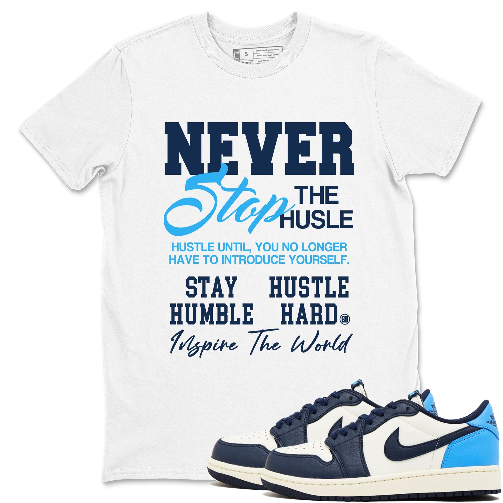 1s Obsidian shirts to match jordans Never Stop The Hustle shirts to match Jordans AJ1 Retro Low OG Obsidian match shoes to clothes SNRT Sneaker Tees unisex cotton White 1 shirts
