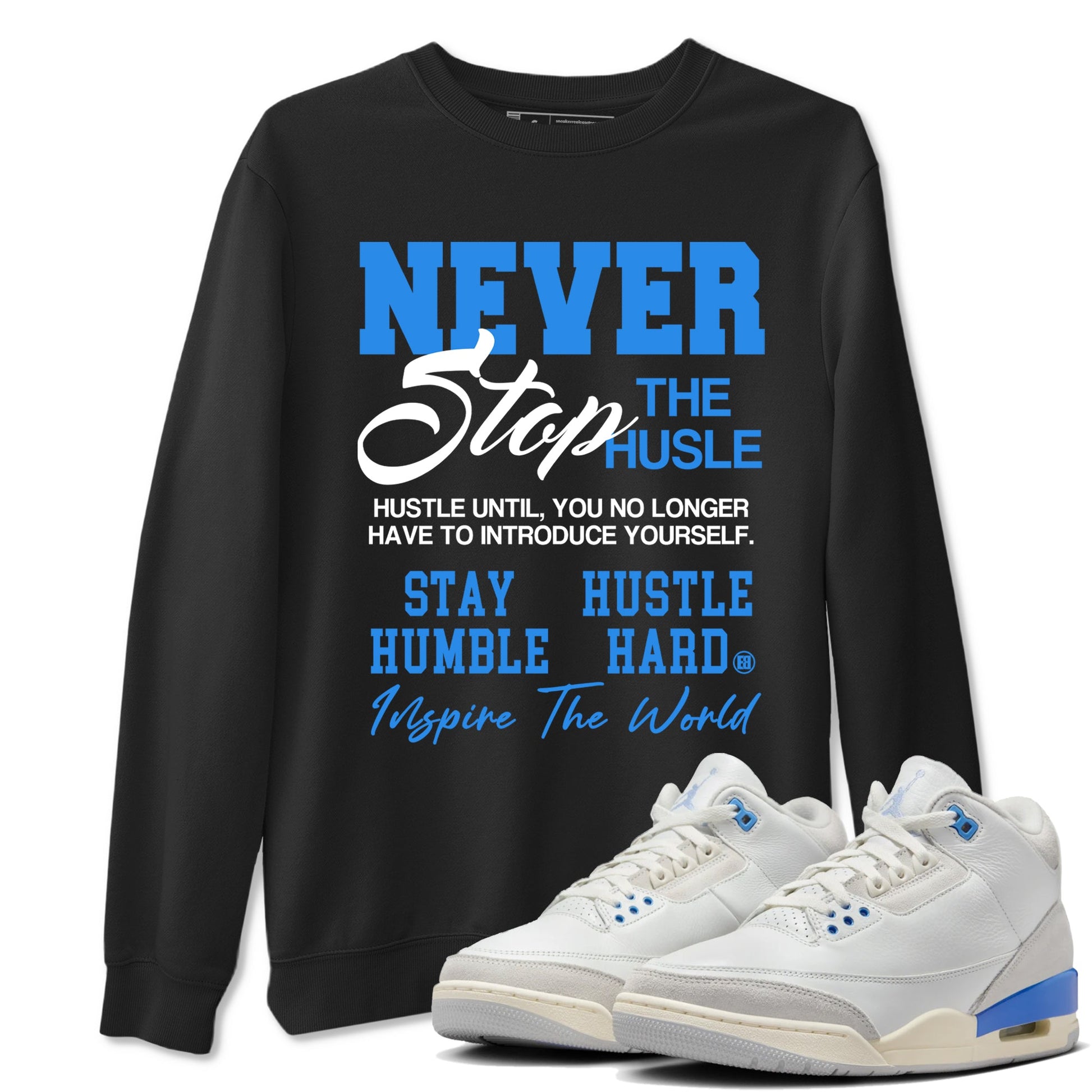 Air Jordan 3s Lucky Shorts shirts to match jordans Never Stop The Hustle best t shirts to wear with jordans Air Jordan 3 Lucky Shorts match shoes to clothes SNRT Sneaker Tees unisex cotton Black 1 shirts