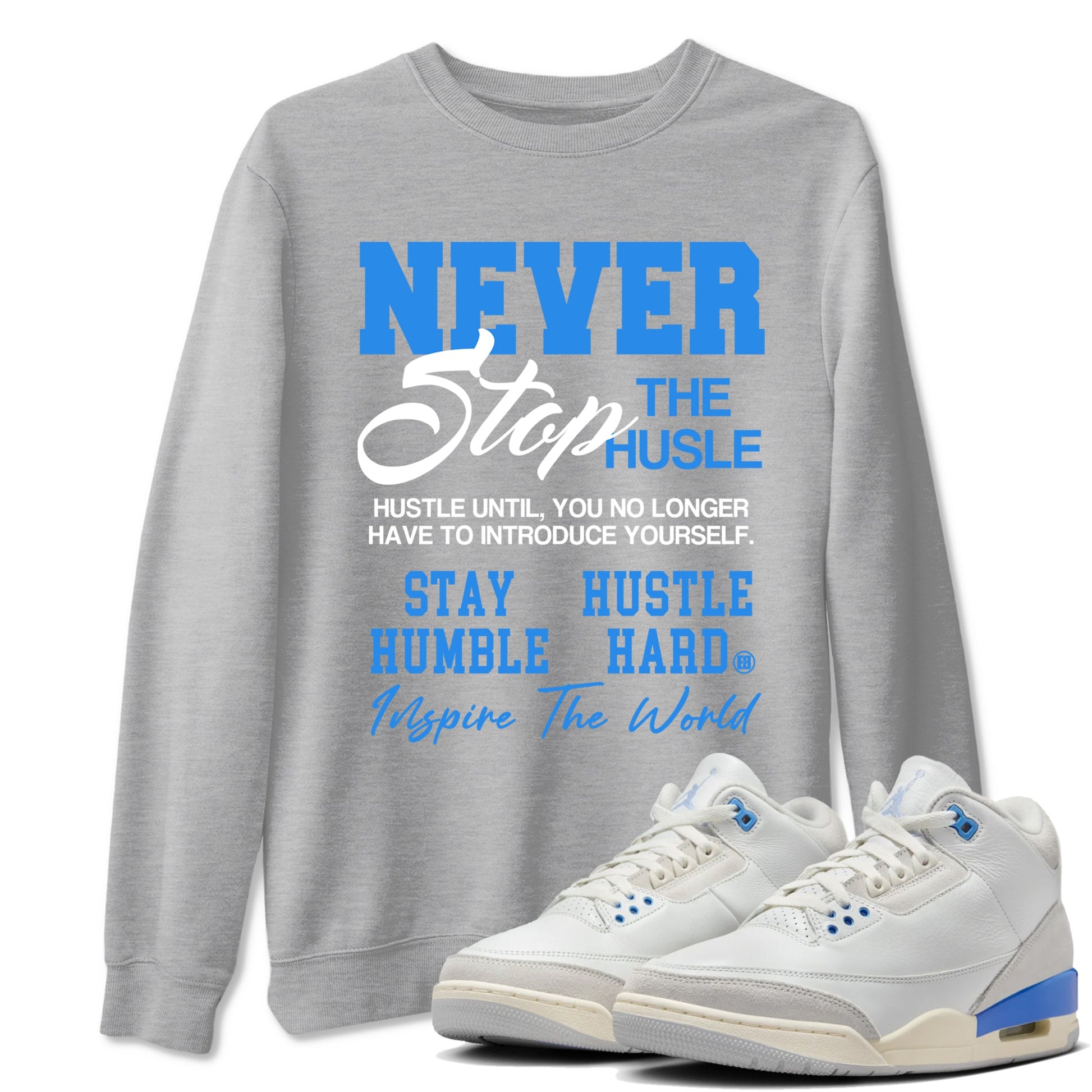 Air Jordan 3s Lucky Shorts shirts to match jordans Never Stop The Hustle best t shirts to wear with jordans Air Jordan 3 Lucky Shorts match shoes to clothes SNRT Sneaker Tees unisex cotton Heather Grey 1 shirts