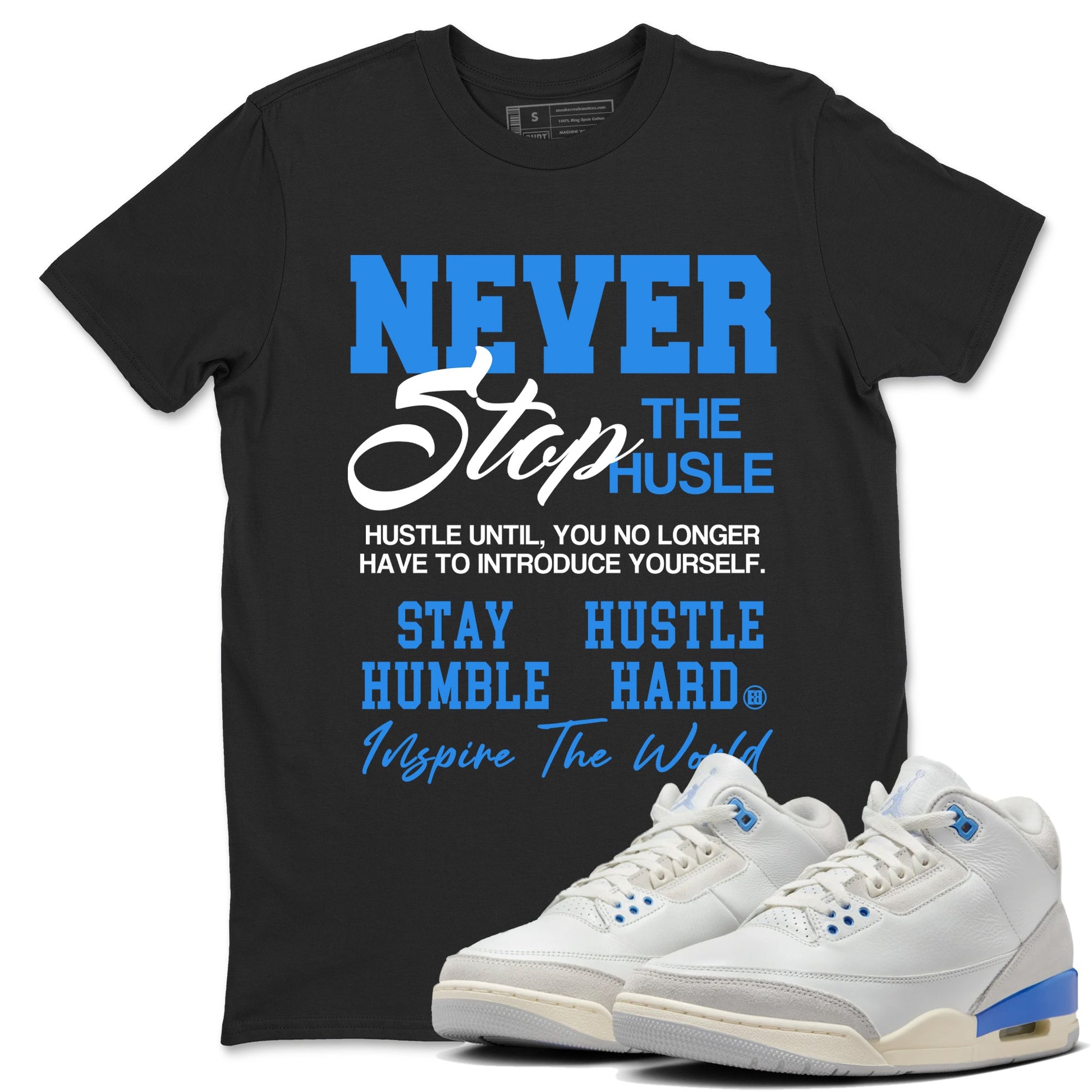 Air Jordan 3s Lucky Shorts shirts to match jordans Never Stop The Hustle best t shirts to wear with jordans Air Jordan 3 Lucky Shorts match shoes to clothes SNRT Sneaker Tees unisex cotton Black 1 shirts