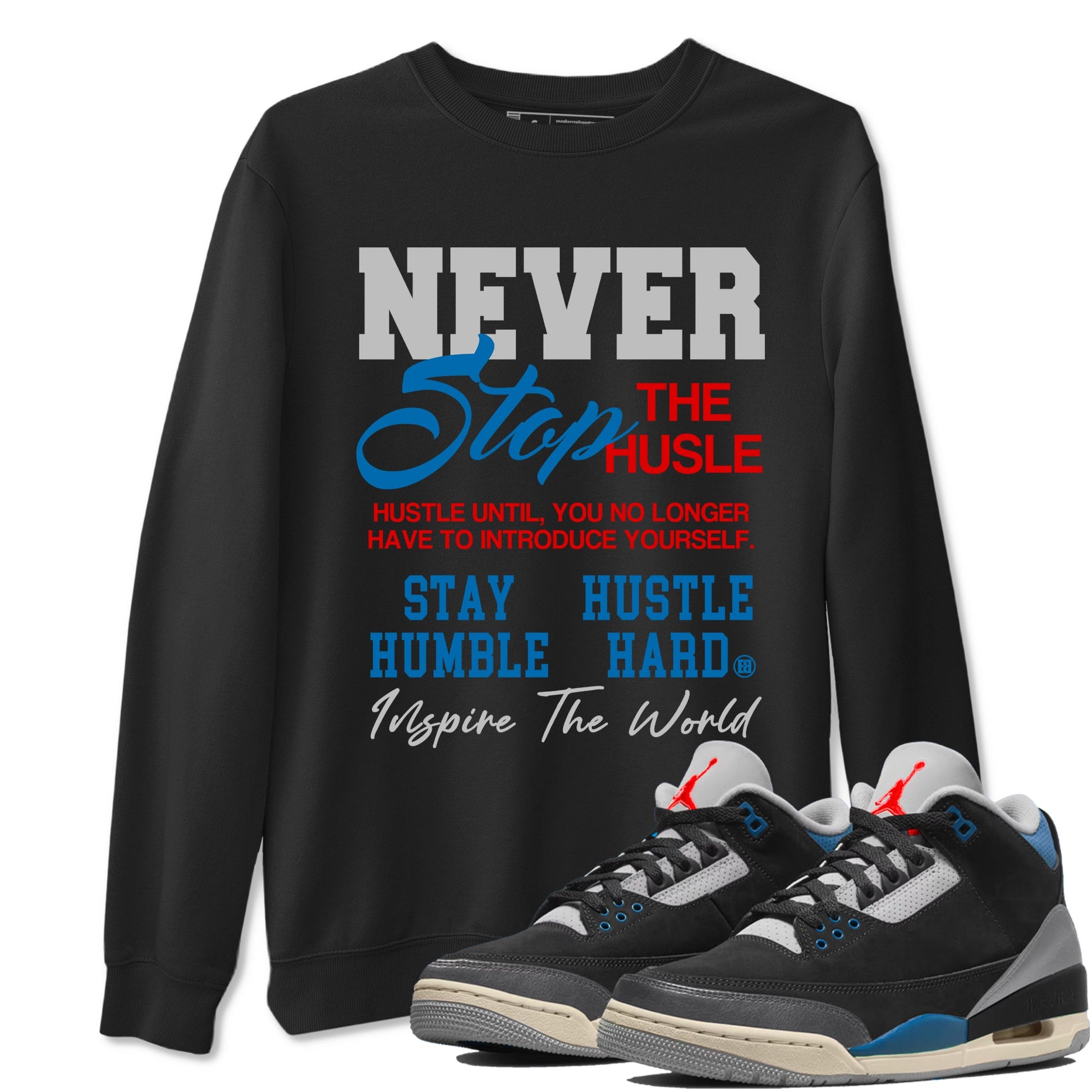 3s Rare Air shirts to match jordans Never Stop The Hustle best t shirts to wear with jordans Air Jordan 3 OG Rare Air match shoes to clothes SNRT Sneaker Tees unisex cotton Black 1 shirts