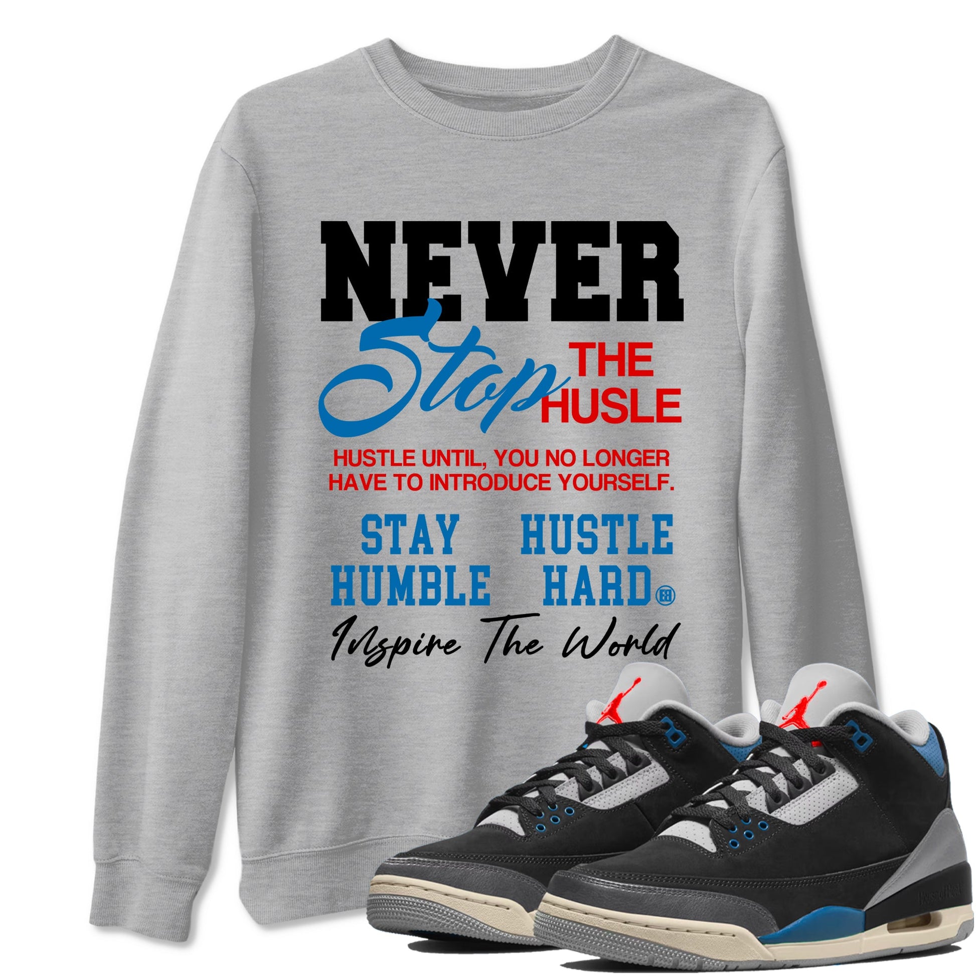 3s Rare Air shirts to match jordans Never Stop The Hustle best t shirts to wear with jordans Air Jordan 3 OG Rare Air match shoes to clothes SNRT Sneaker Tees unisex cotton Heather Grey 1 shirts