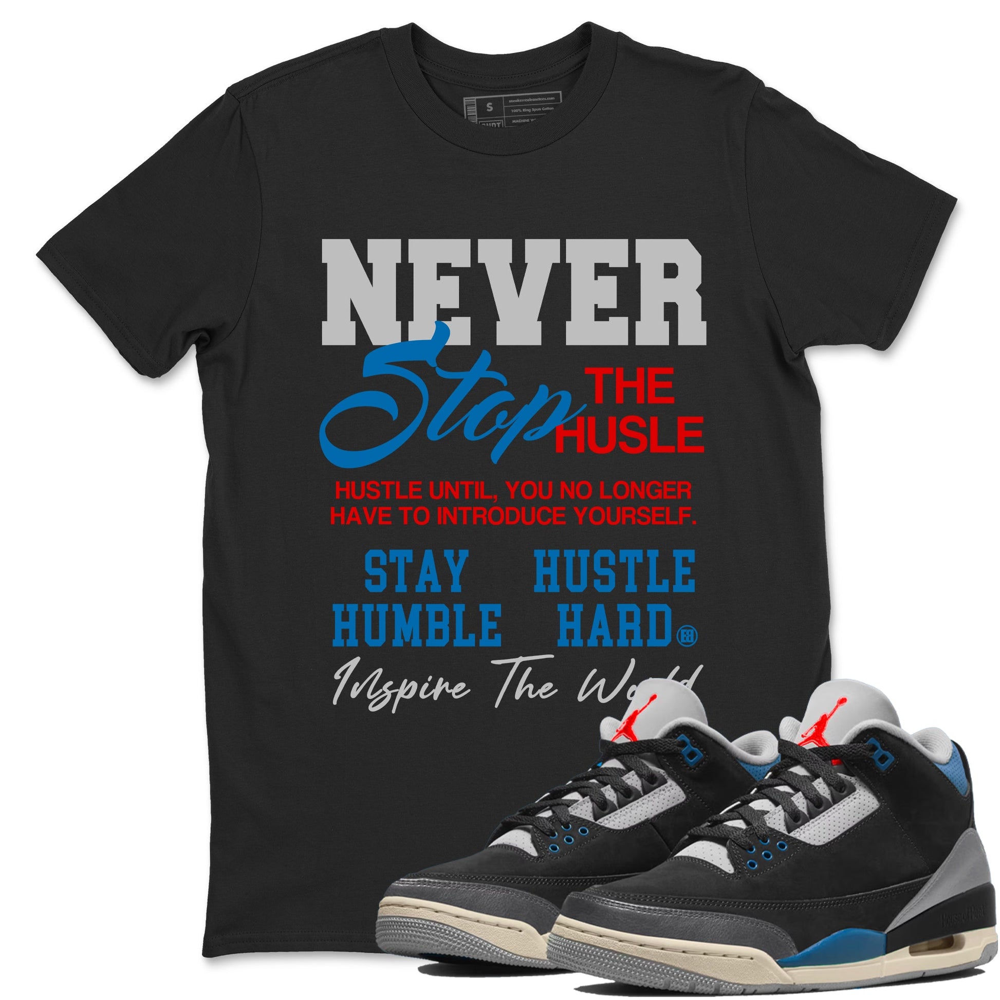3s Rare Air shirts to match jordans Never Stop The Hustle best t shirts to wear with jordans Air Jordan 3 OG Rare Air match shoes to clothes SNRT Sneaker Tees unisex cotton Black 1 shirts