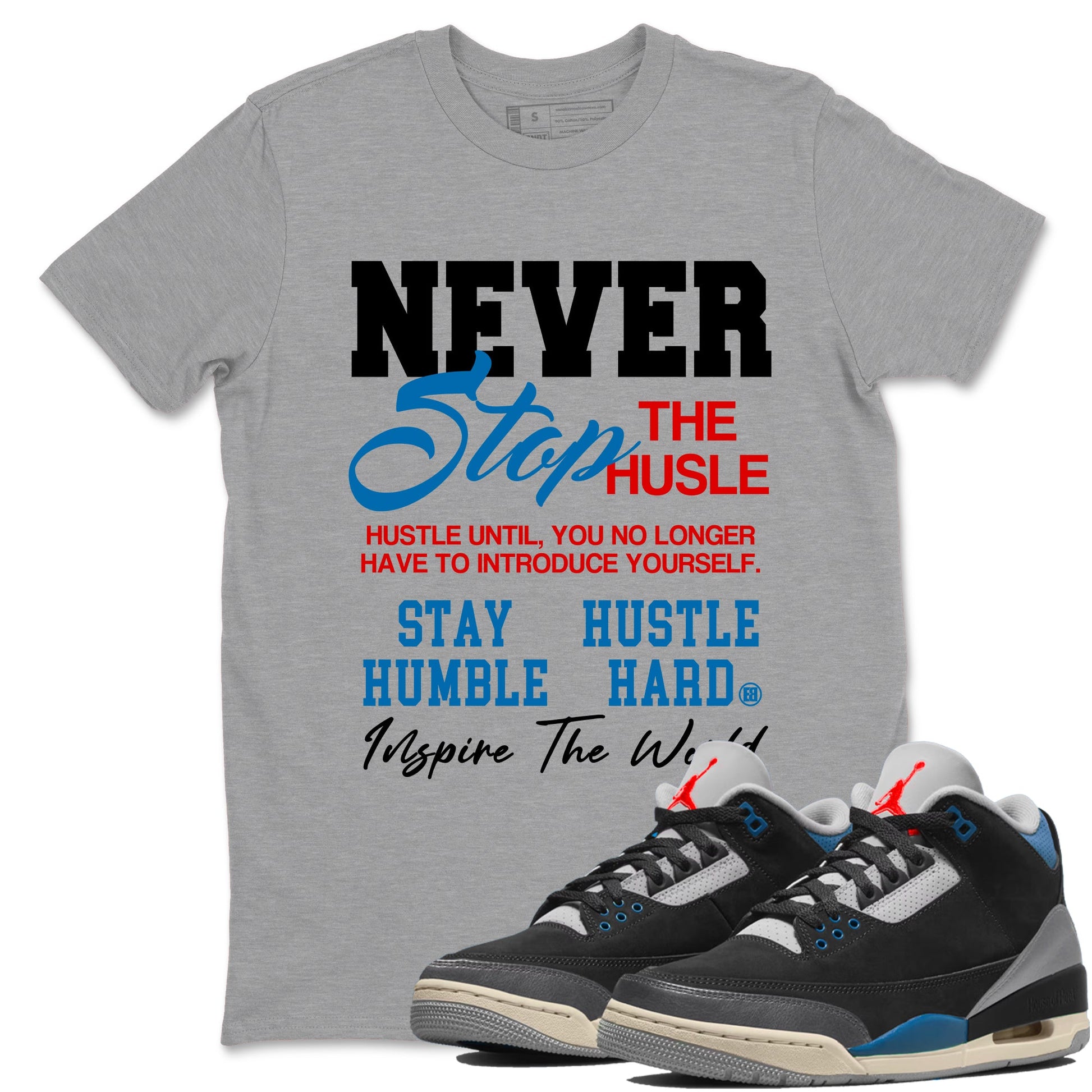 3s Rare Air shirts to match jordans Never Stop The Hustle best t shirts to wear with jordans Air Jordan 3 OG Rare Air match shoes to clothes SNRT Sneaker Tees unisex cotton Heather Grey 1 shirts