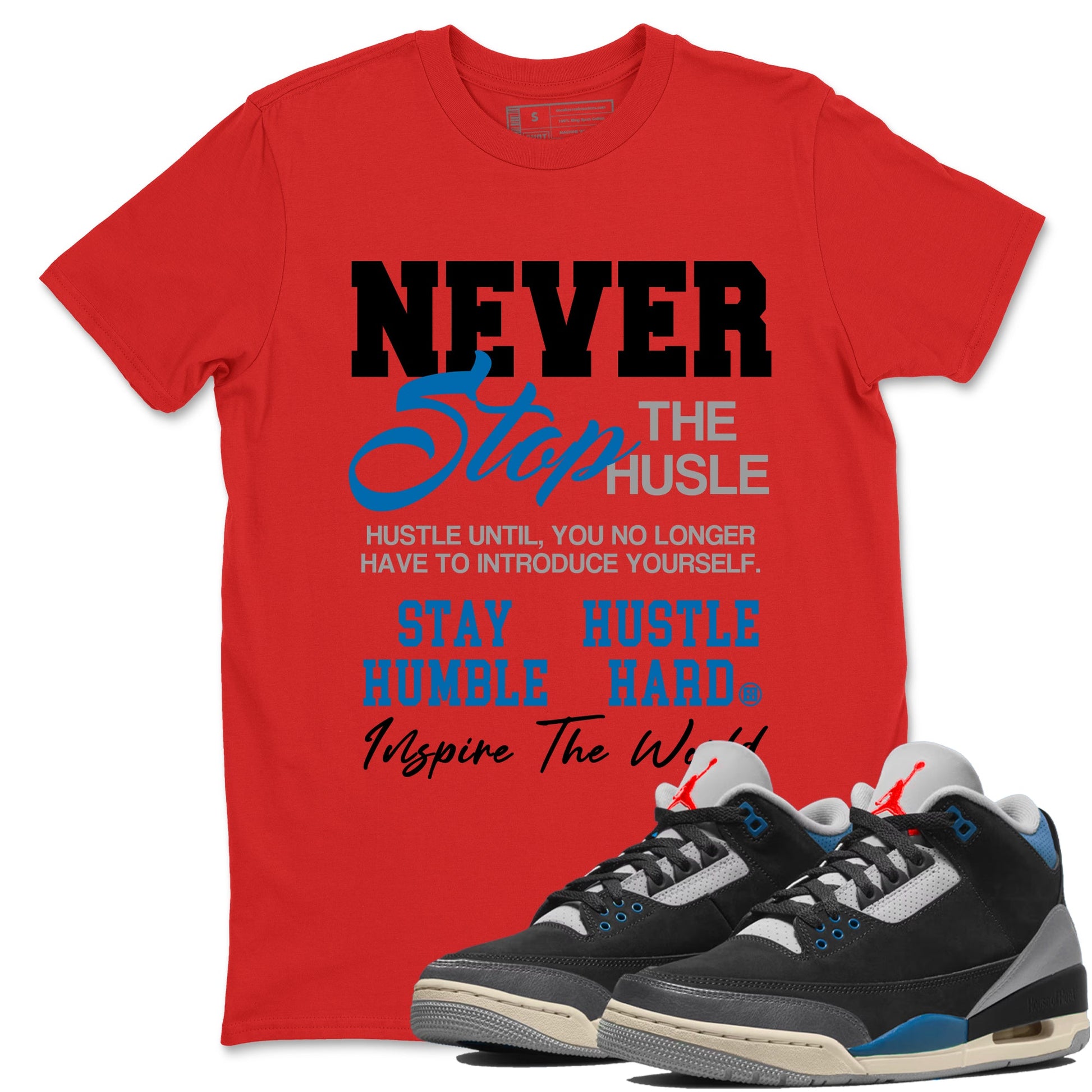 3s Rare Air shirts to match jordans Never Stop The Hustle best t shirts to wear with jordans Air Jordan 3 OG Rare Air match shoes to clothes SNRT Sneaker Tees unisex cotton Red 1 shirts