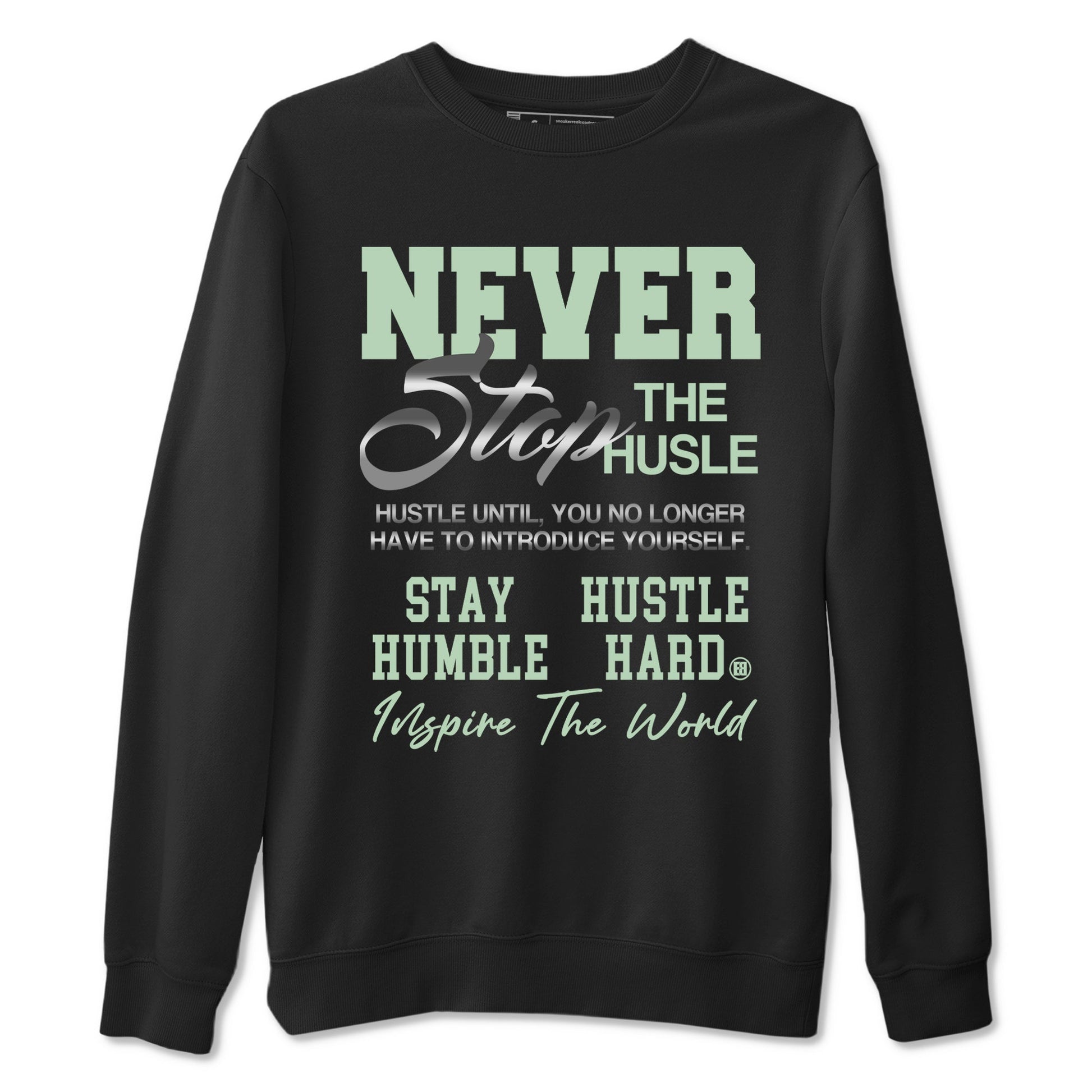 4s seafoam shirts to match jordans Never Stop The Hustle sneaker match tees Air Jordan 4 Abundance match shoes to clothes SNRT Sneaker Tees unisex cotton Black 2 shirts