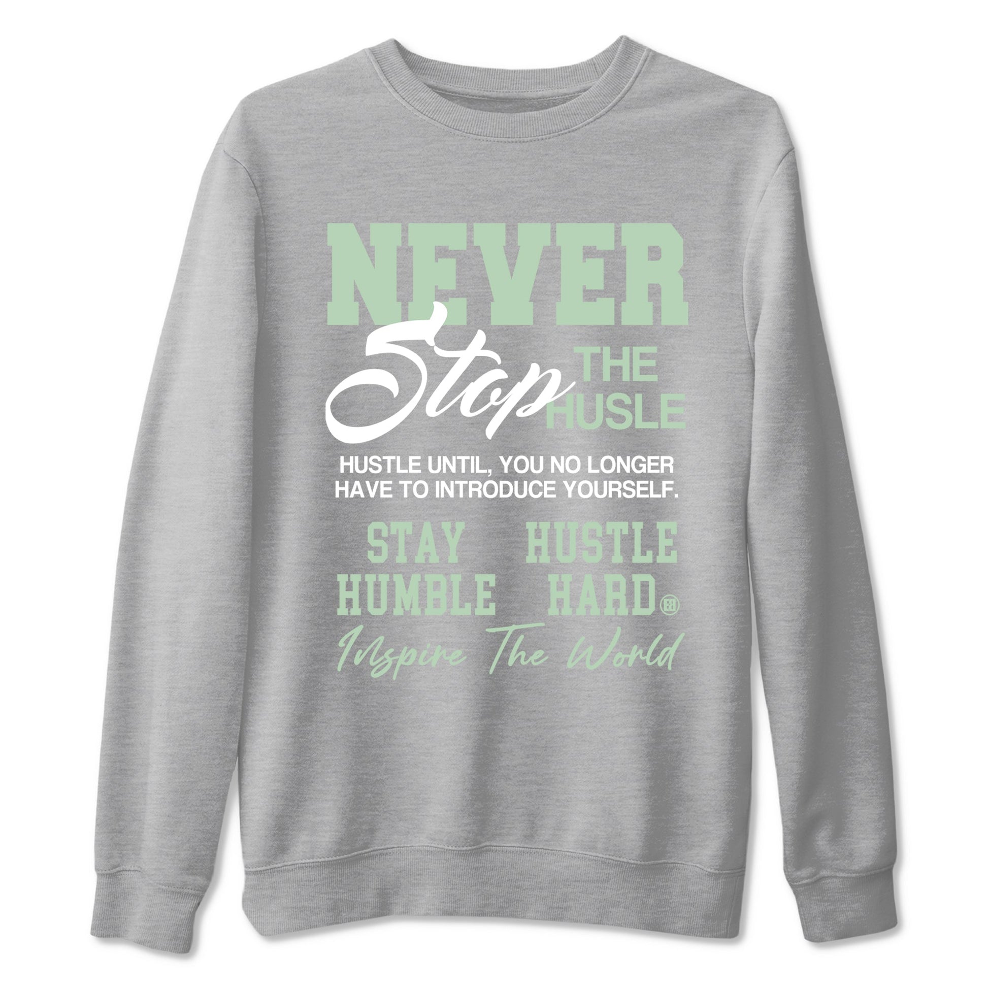 4s seafoam shirts to match jordans Never Stop The Hustle sneaker match tees Air Jordan 4 Abundance match shoes to clothes SNRT Sneaker Tees unisex cotton Heather Grey 2 shirts