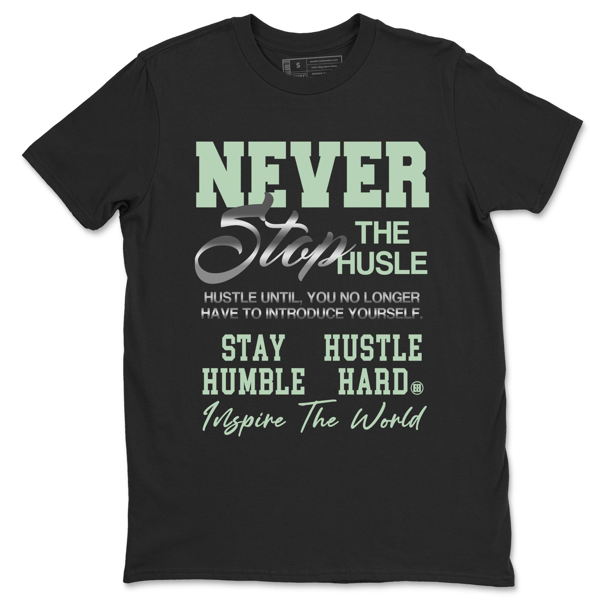 4s seafoam shirts to match jordans Never Stop The Hustle sneaker match tees Air Jordan 4 Abundance match shoes to clothes SNRT Sneaker Tees unisex cotton Black 2 shirts