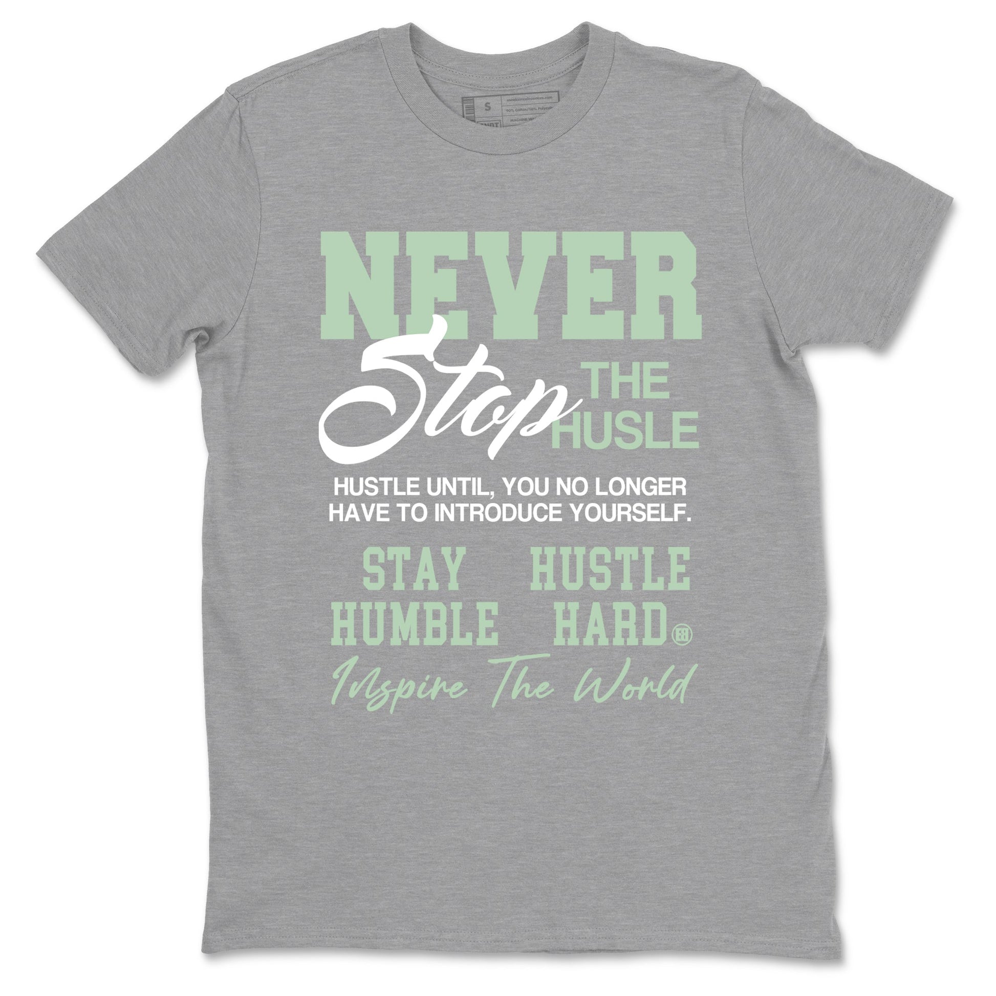 4s seafoam shirts to match jordans Never Stop The Hustle sneaker match tees Air Jordan 4 Abundance match shoes to clothes SNRT Sneaker Tees unisex cotton Heather Grey 2 shirts