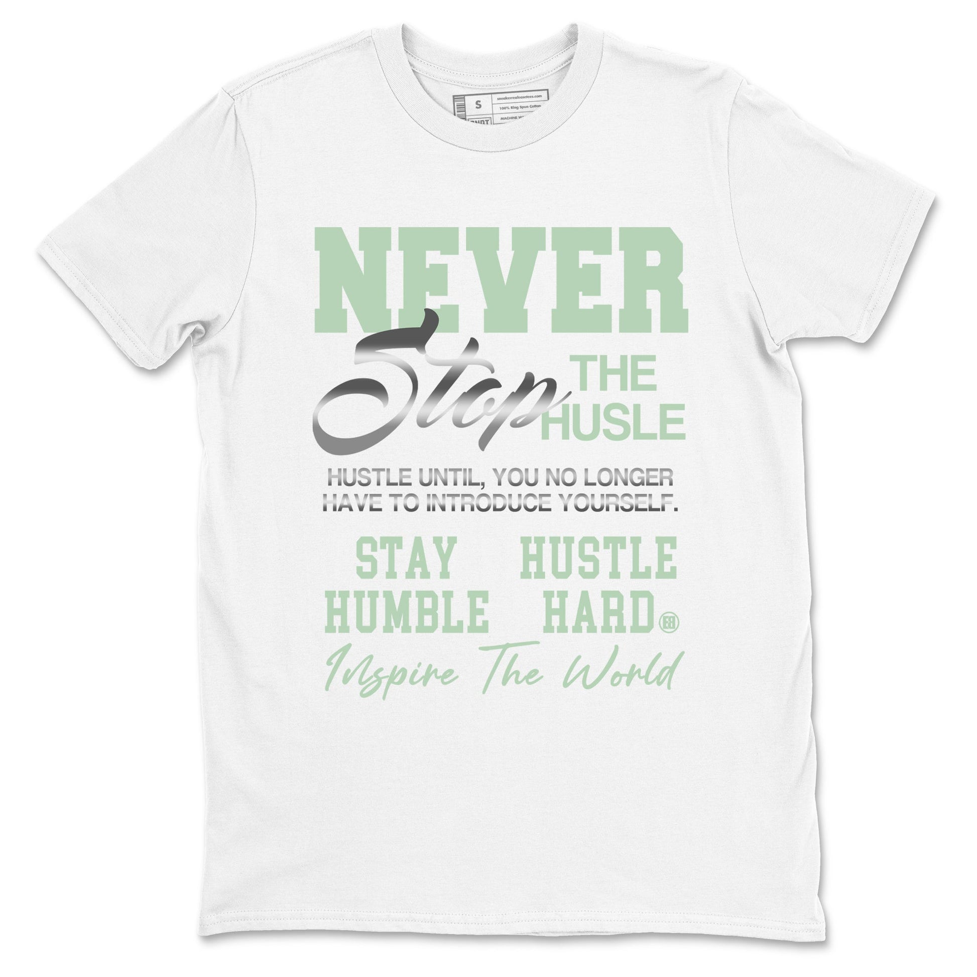 4s seafoam shirts to match jordans Never Stop The Hustle sneaker match tees Air Jordan 4 Abundance match shoes to clothes SNRT Sneaker Tees unisex cotton White 2 shirts