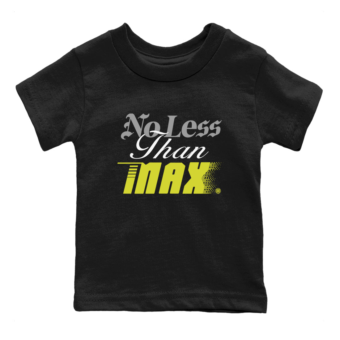 No Less Than Max baby and kids t-shirt crafted for little sneakerheads to shine with the Air Max 90 Cyber sneakers, displayed in Black 2.