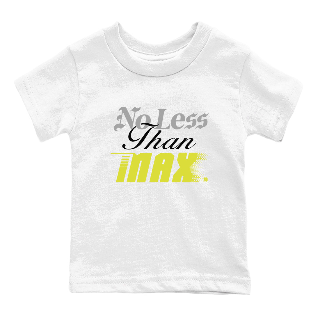 No Less Than Max baby and kids t-shirt crafted for little sneakerheads to shine with the Air Max 90 Cyber sneakers, displayed in White 2.
