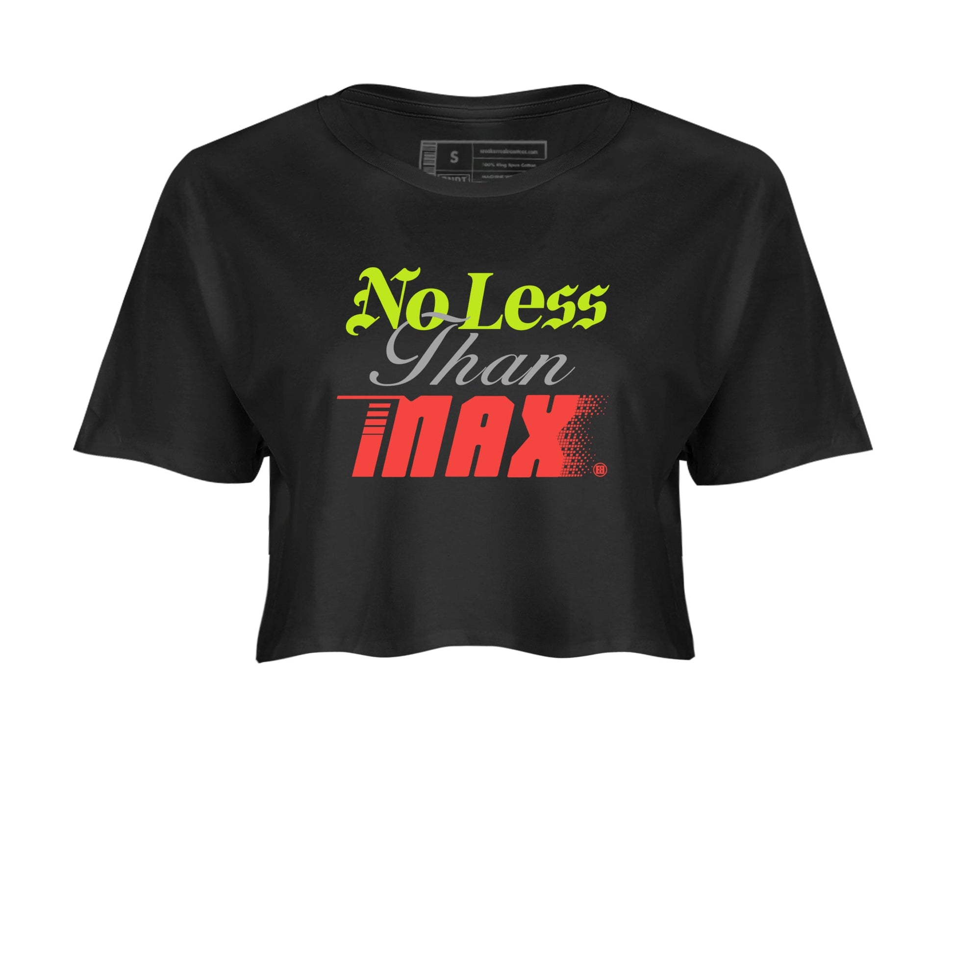 Sneaker Threads – Sneaker Tees To Match Air Max 90 Spruce Aura and Ghost Green – No Less Than Max Crop Tee Black 2. Perfect for Jordan releases 2025 colorways.