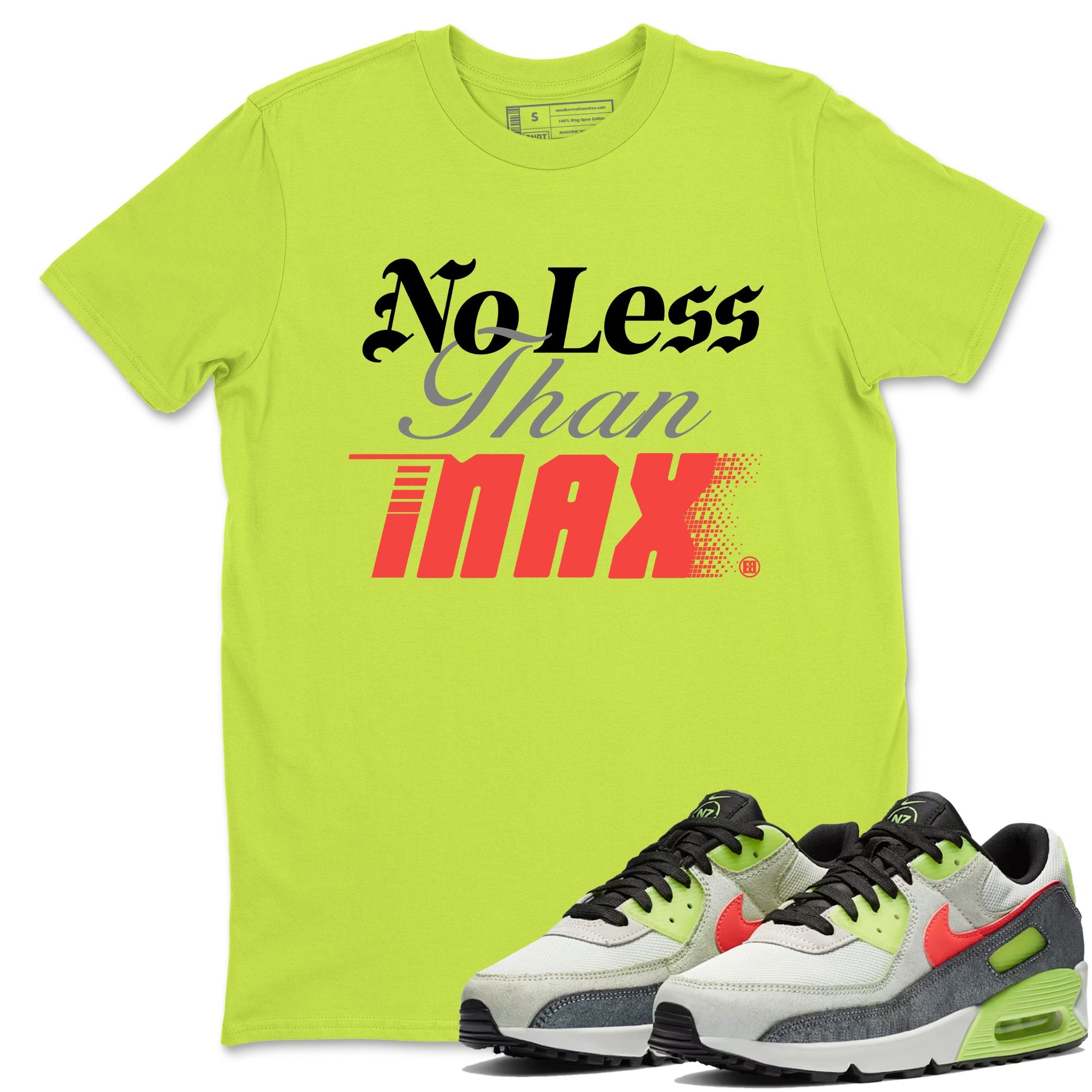 Sneaker Threads – Sneaker Tees To Match Air Max 90 Spruce Aura and Ghost Green – No Less Than Max Graphic Tee Safety Green 1. Perfect for Jordan releases 2025 colorways.