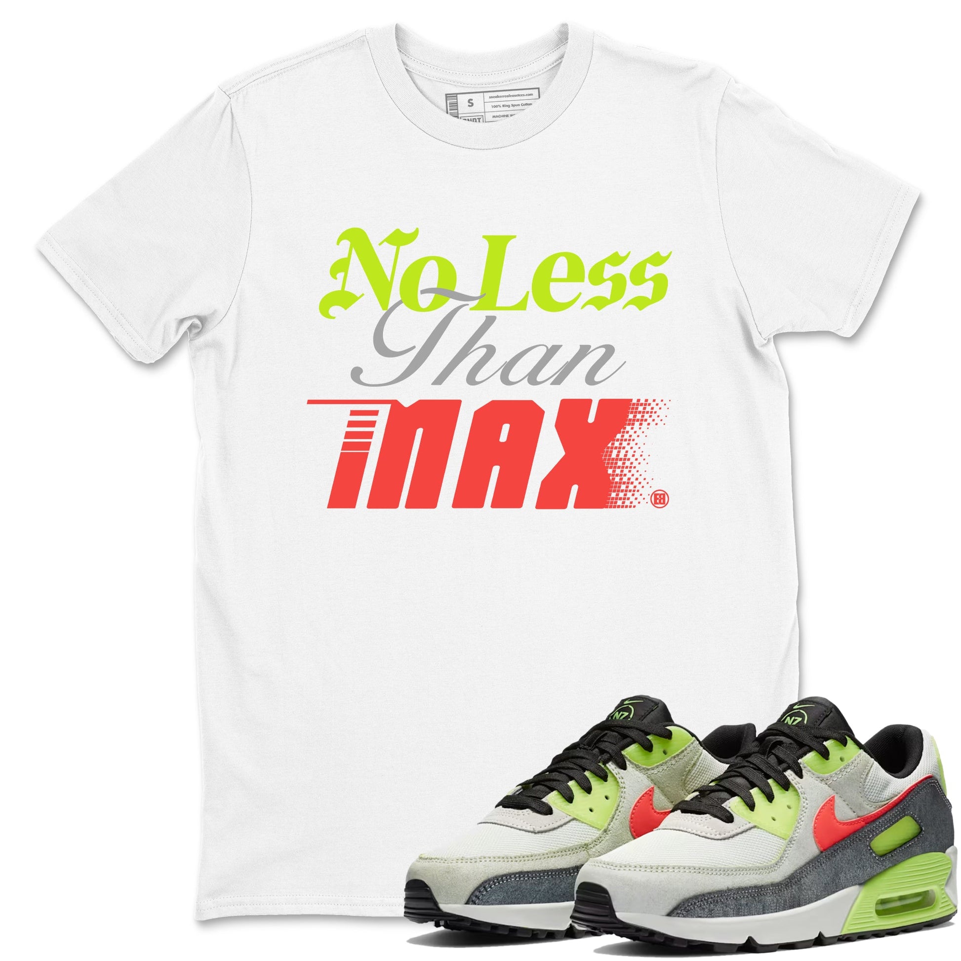 Sneaker Threads – Sneaker Tees To Match Air Max 90 Spruce Aura and Ghost Green – No Less Than Max Graphic Tee White 1. Perfect for Jordan releases 2025 colorways.