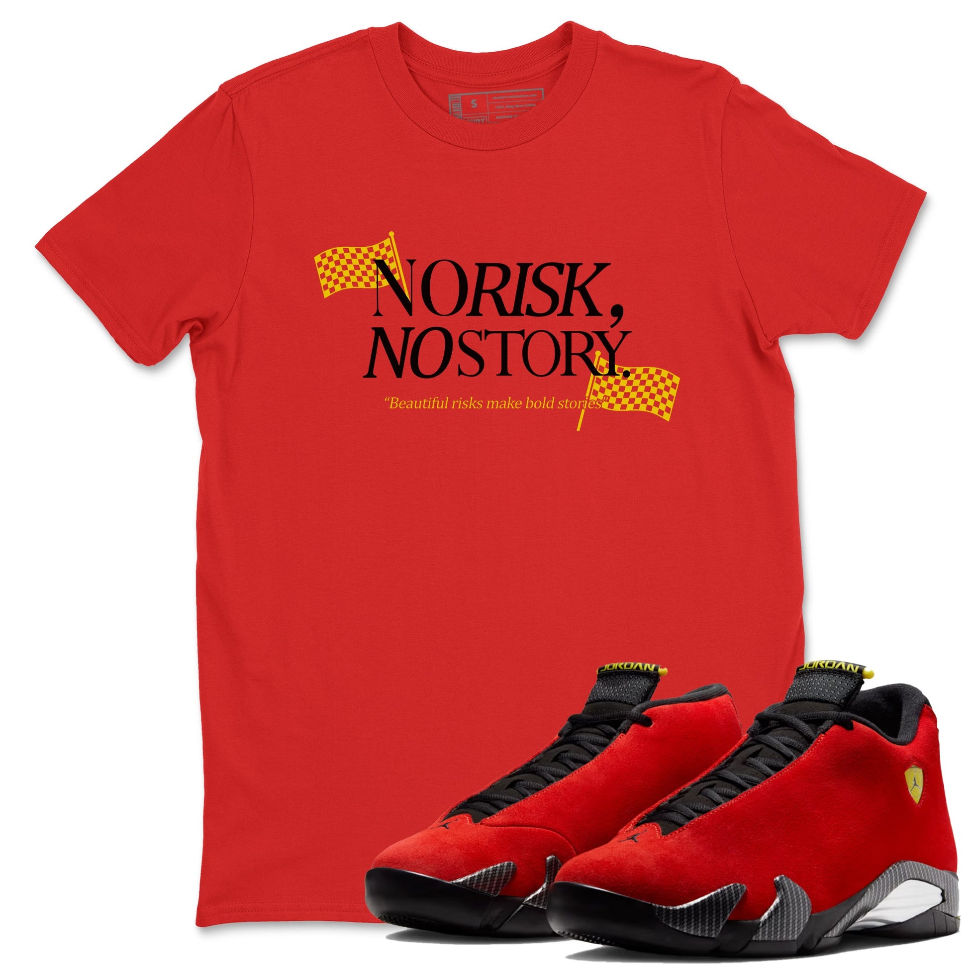 No Risk No Story sneaker match t-shirt styled to complete your fit with the Air Jordan 14 Challenge Red sneakers, AJ14 Ferrari, shown in Red 1.