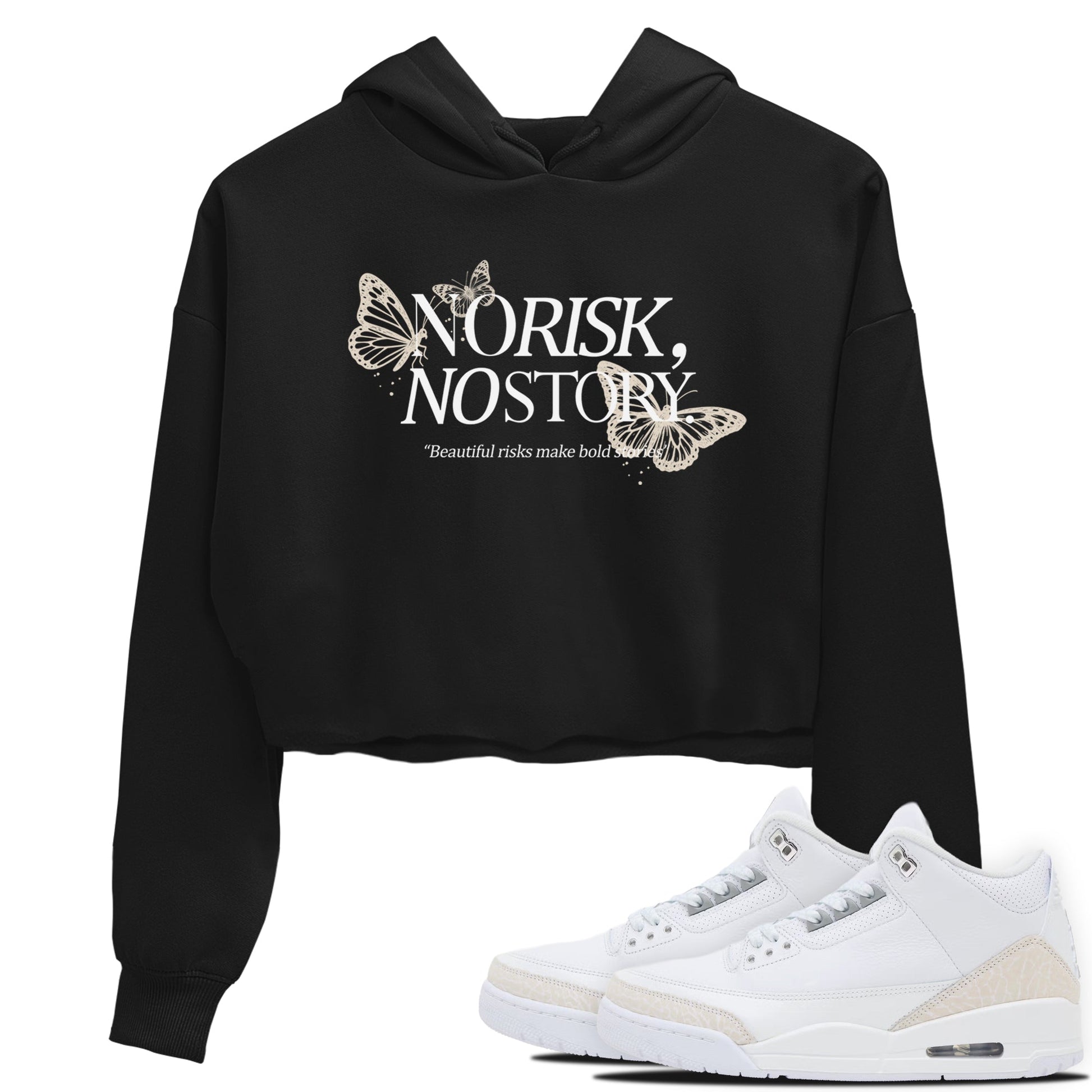 No Risk No Story womens crop tee made to vibe with the Air Jordan 3 Pure Money sneakers — the perfect match in Black 1.