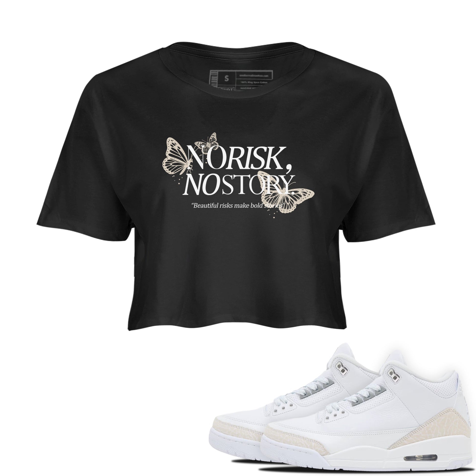 No Risk No Story womens crop tee made to vibe with the Air Jordan 3 Pure Money sneakers — the perfect match in Black 1.