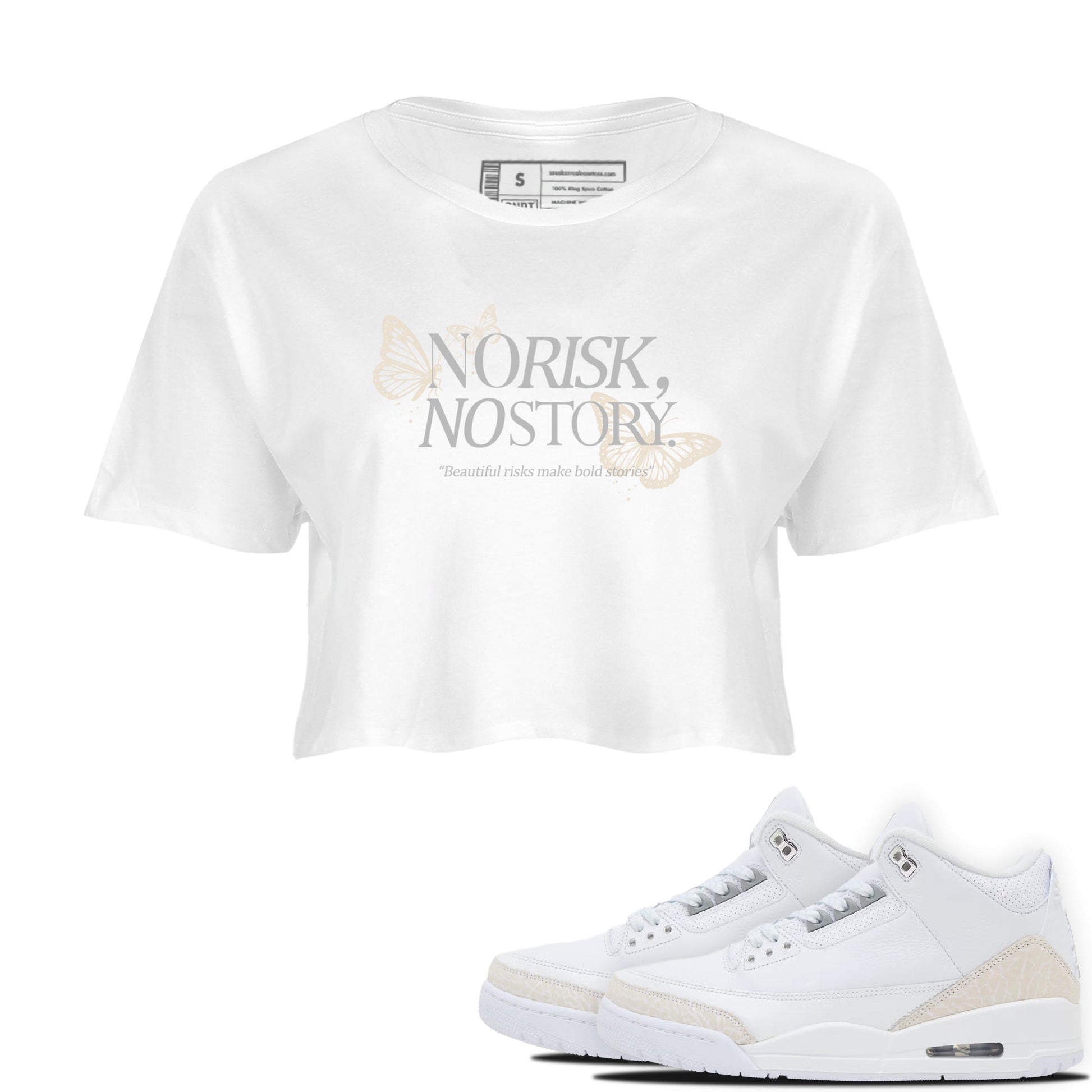 No Risk No Story womens crop tee made to vibe with the Air Jordan 3 Pure Money sneakers — the perfect match in White 1.