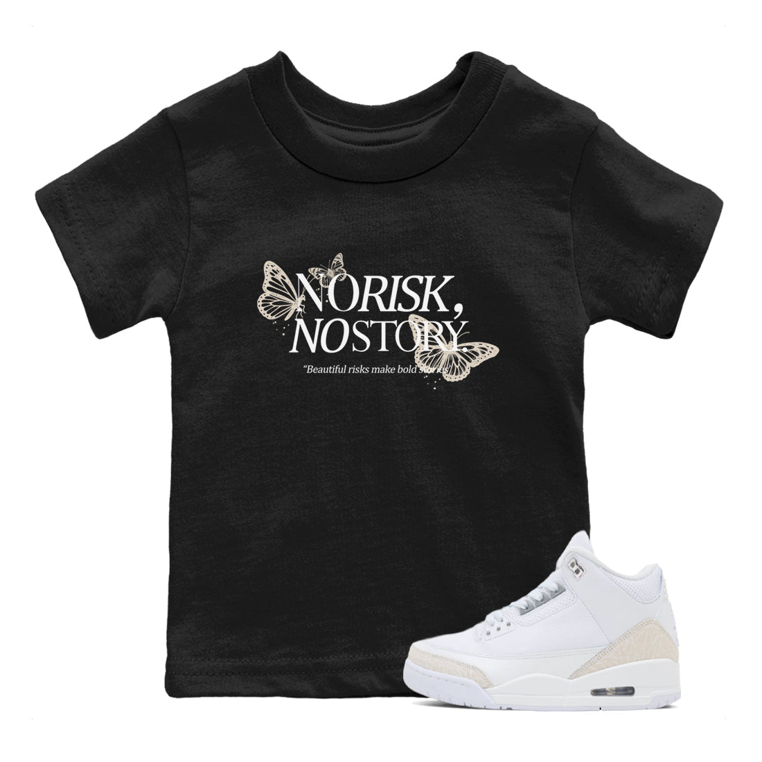 No Risk No Story baby and kids t-shirt crafted for little sneakerheads to shine with the Air Jordan 3 Pure Money sneakers, displayed in Black 1.