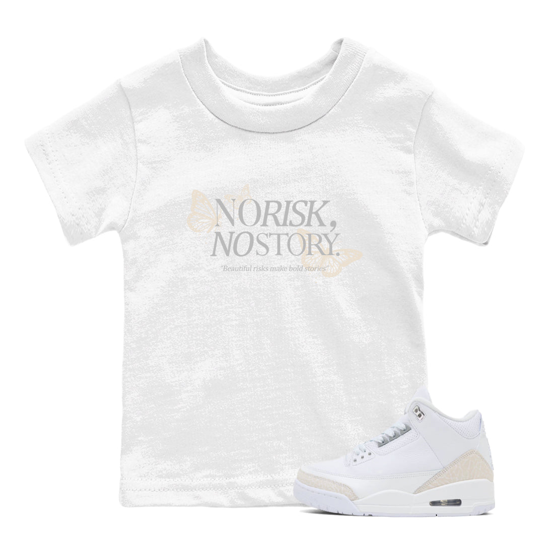 No Risk No Story baby and kids t-shirt crafted for little sneakerheads to shine with the Air Jordan 3 Pure Money sneakers, displayed in White 1.