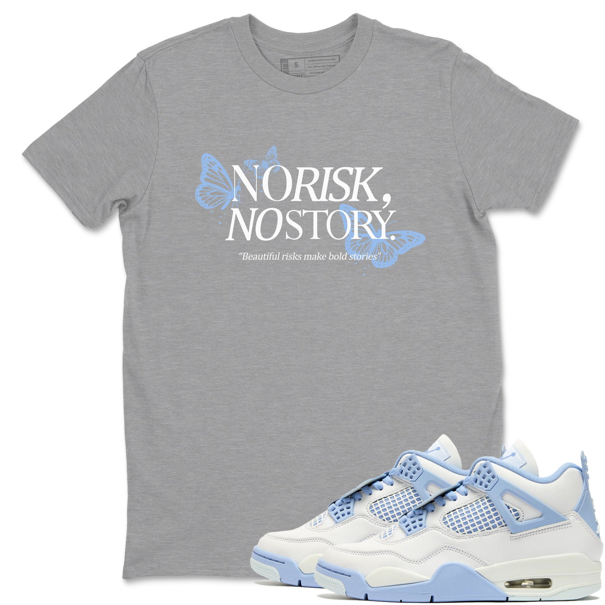 4s Forget Me Not shirts to match jordans No Risk No Story sneaker match tees Air Jordan 4 WMNS Aluminummatch shoes to clothes SNRT Sneaker Tees unisex cotton Heather Grey 1 shirts