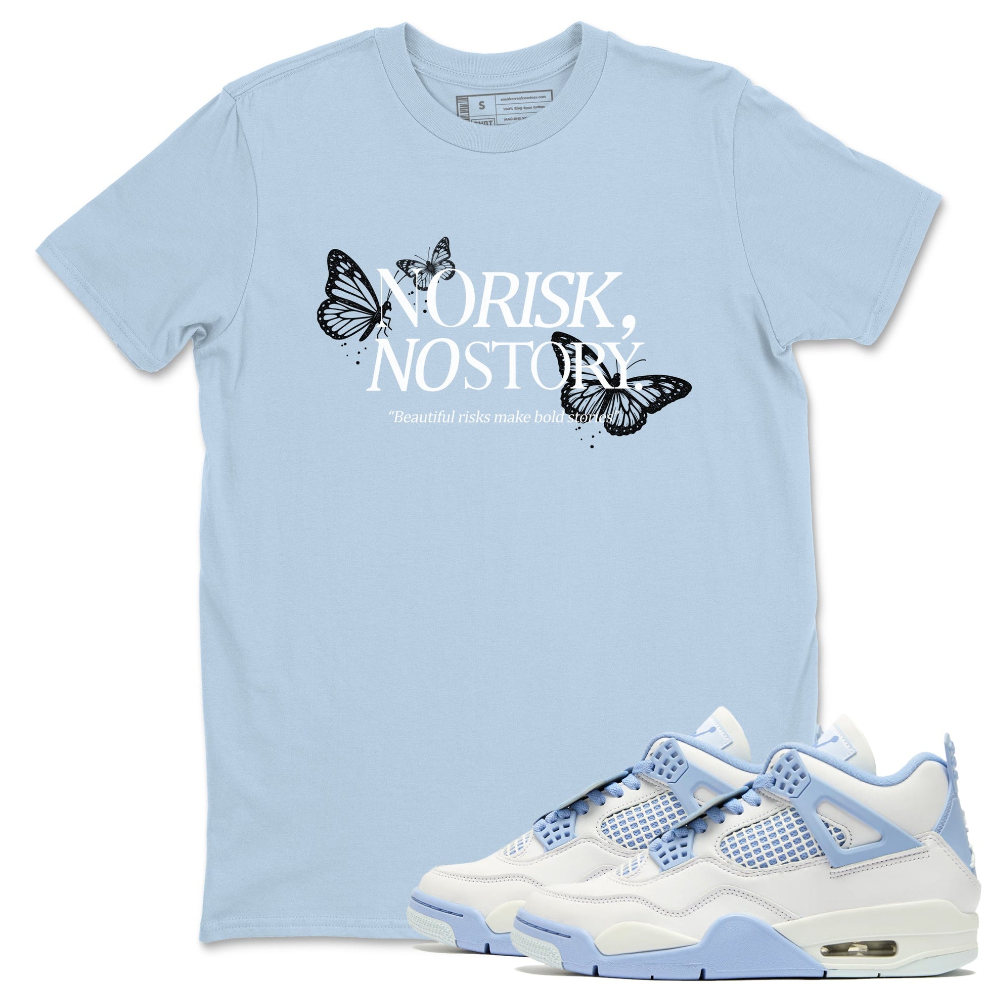 4s Forget Me Not shirts to match jordans No Risk No Story sneaker match tees Air Jordan 4 WMNS Aluminummatch shoes to clothes SNRT Sneaker Tees unisex cotton Light Blue 1 shirts