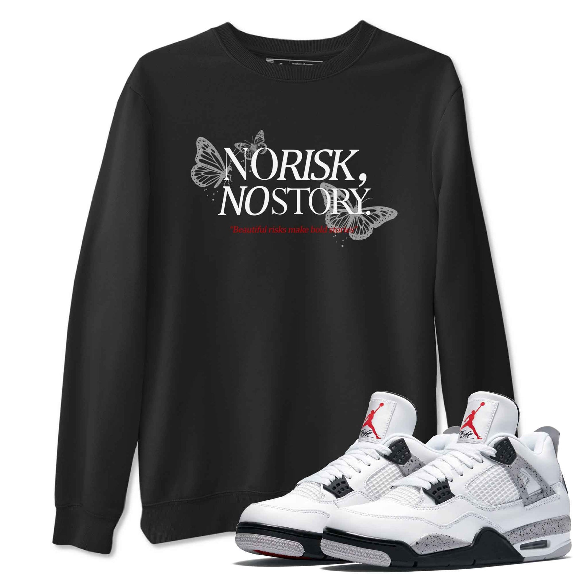 No Risk No Story sneaker match t-shirt styled to complete your fit with the Air Jordan 4 White Cement sneakers, shown in Black 1.