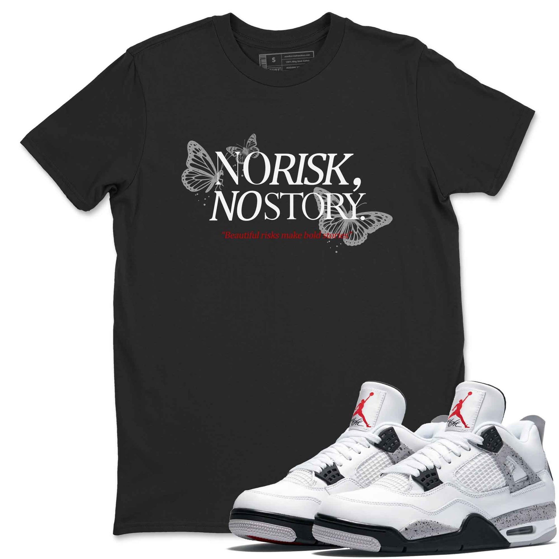 No Risk No Story sneaker match t-shirt styled to complete your fit with the Air Jordan 4 White Cement sneakers, shown in Black 1.