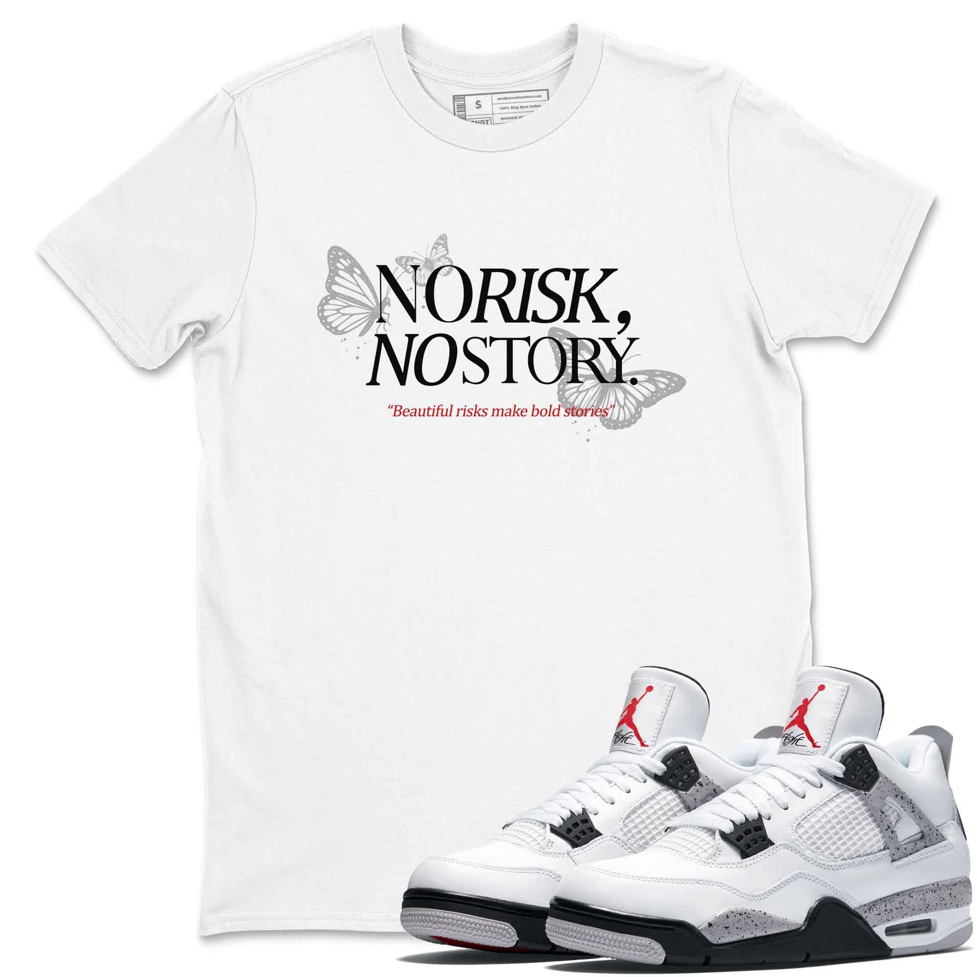 No Risk No Story sneaker match t-shirt styled to complete your fit with the Air Jordan 4 White Cement sneakers, shown in White 1.