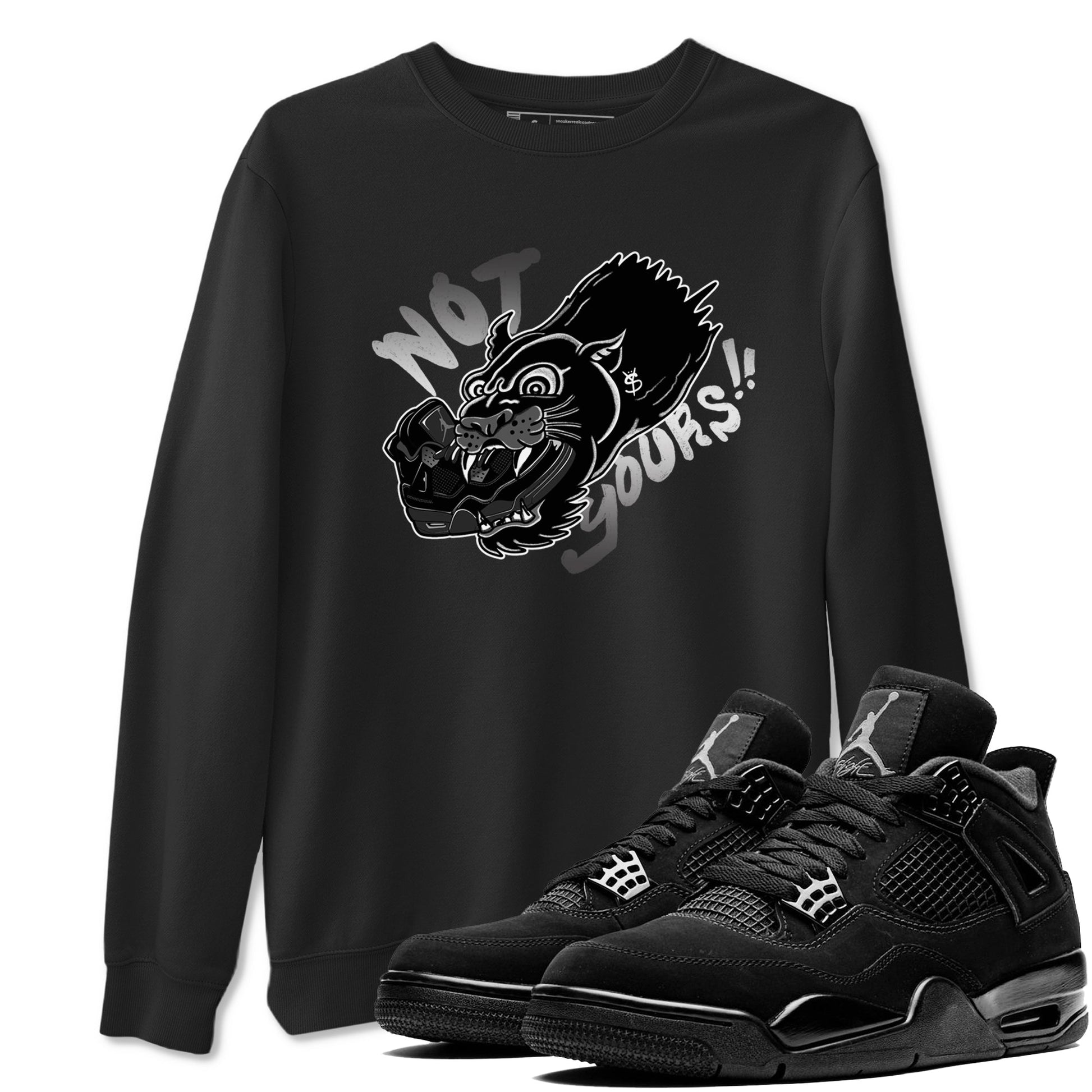 4s Black Cat shirts to match jordans Not Yours sneaker match tees Air Jordan 4 Black Cat match shoes to clothes SNRT Sneaker Tees unisex cotton Black 1 shirts