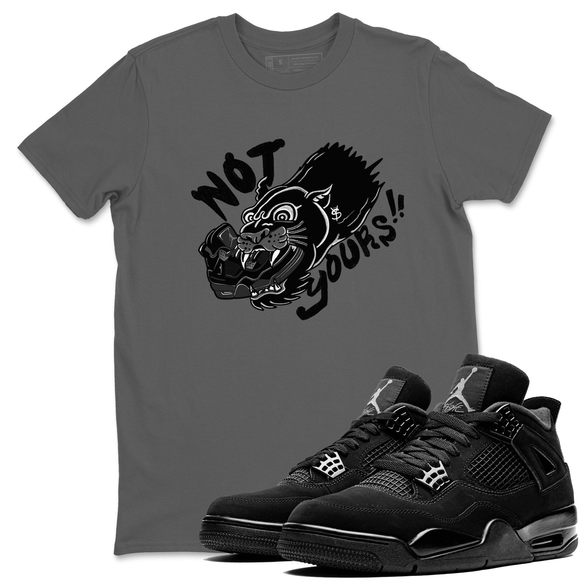 4s Black Cat shirts to match jordans Not Yours sneaker match tees Air Jordan 4 Black Cat match shoes to clothes SNRT Sneaker Tees unisex cotton Cool Grey 1 shirts