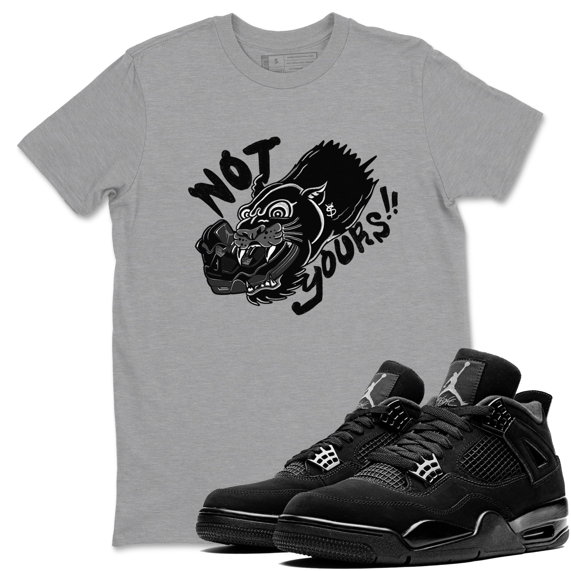 4s Black Cat shirts to match jordans Not Yours sneaker match tees Air Jordan 4 Black Cat match shoes to clothes SNRT Sneaker Tees unisex cotton Heather Grey 1 shirts