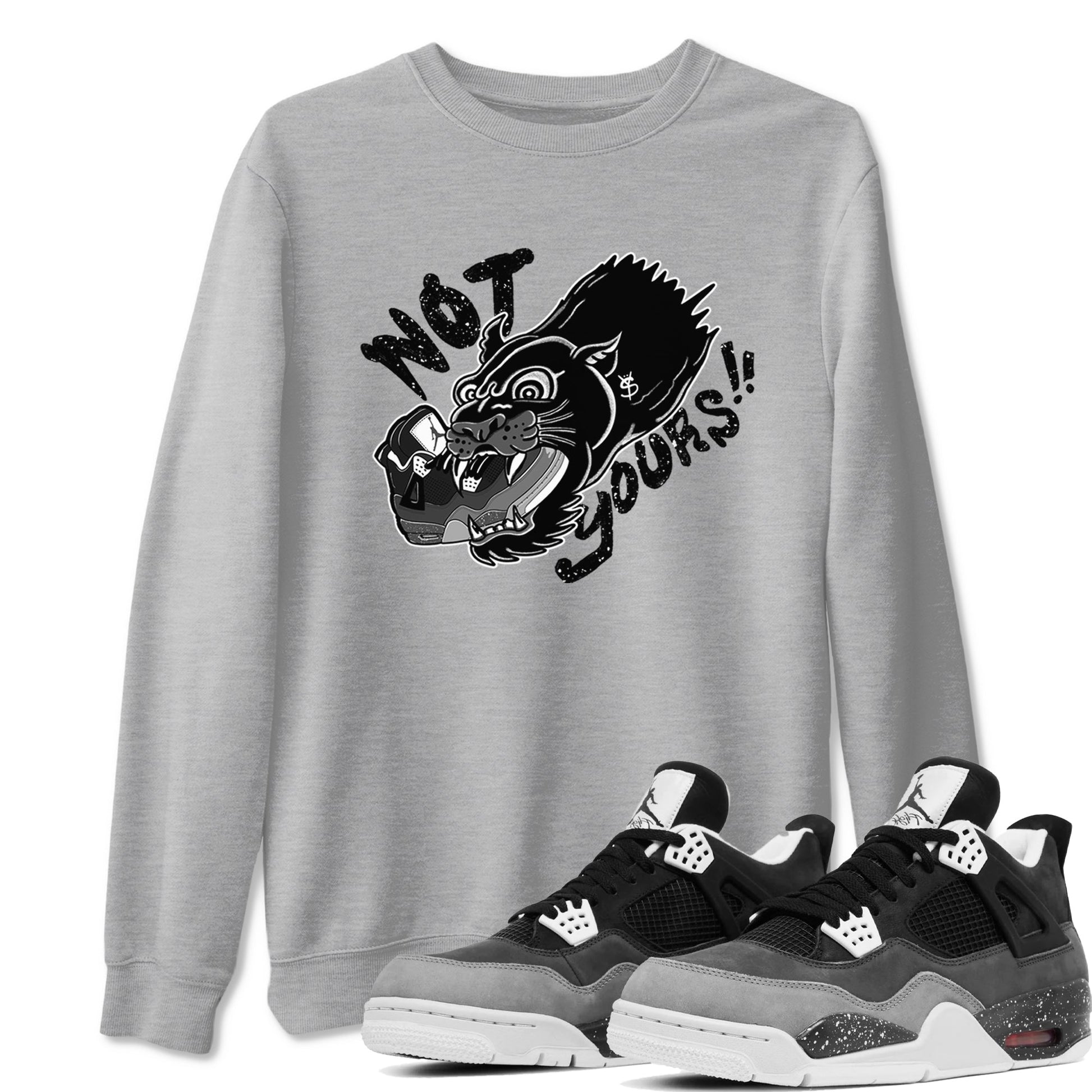 4s Fear shirts to match jordans Not Yours sneaker match tees Air Jordan 4 Retro Fear match shoes to clothes SNRT Sneaker Tees unisex cotton Heather Grey 1 shirts