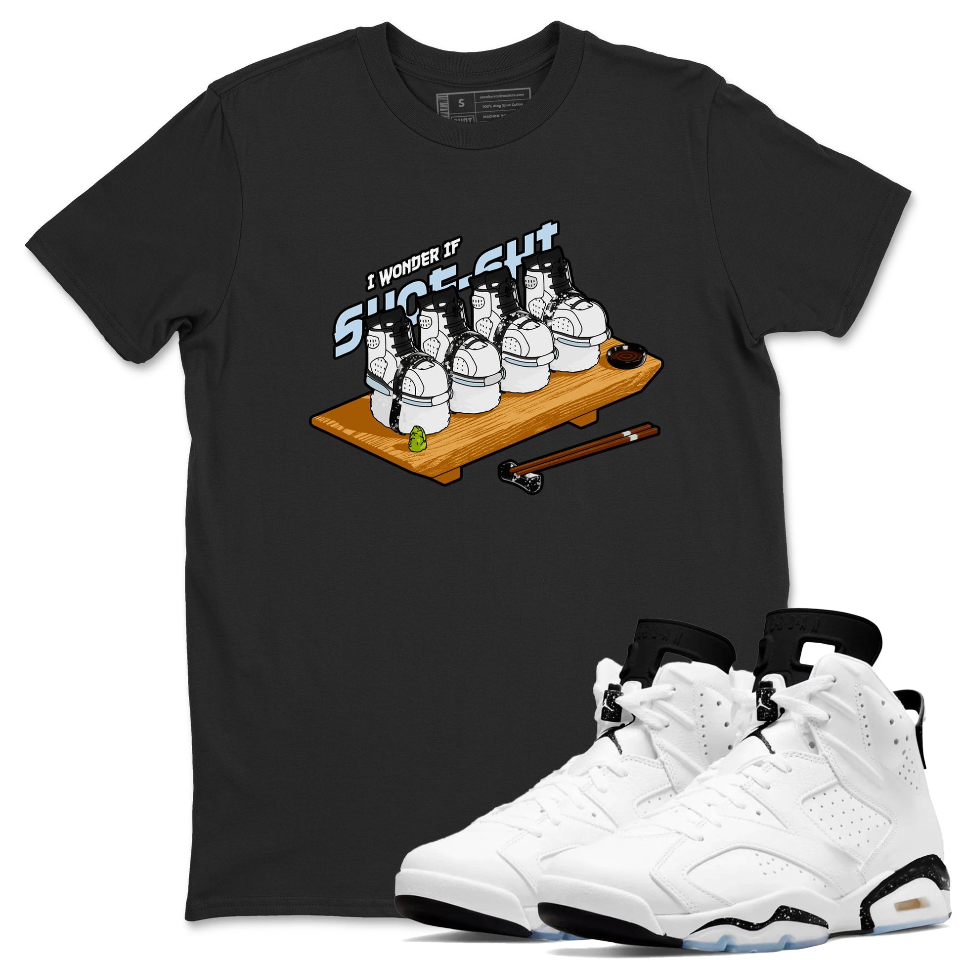 AJ6 White Black shirts to match jordans Shoe-Shi sneaker match tees Air Jordan 6 White Black SNRT Sneaker Tees streetwear brand Black 1 unisex cotton tee