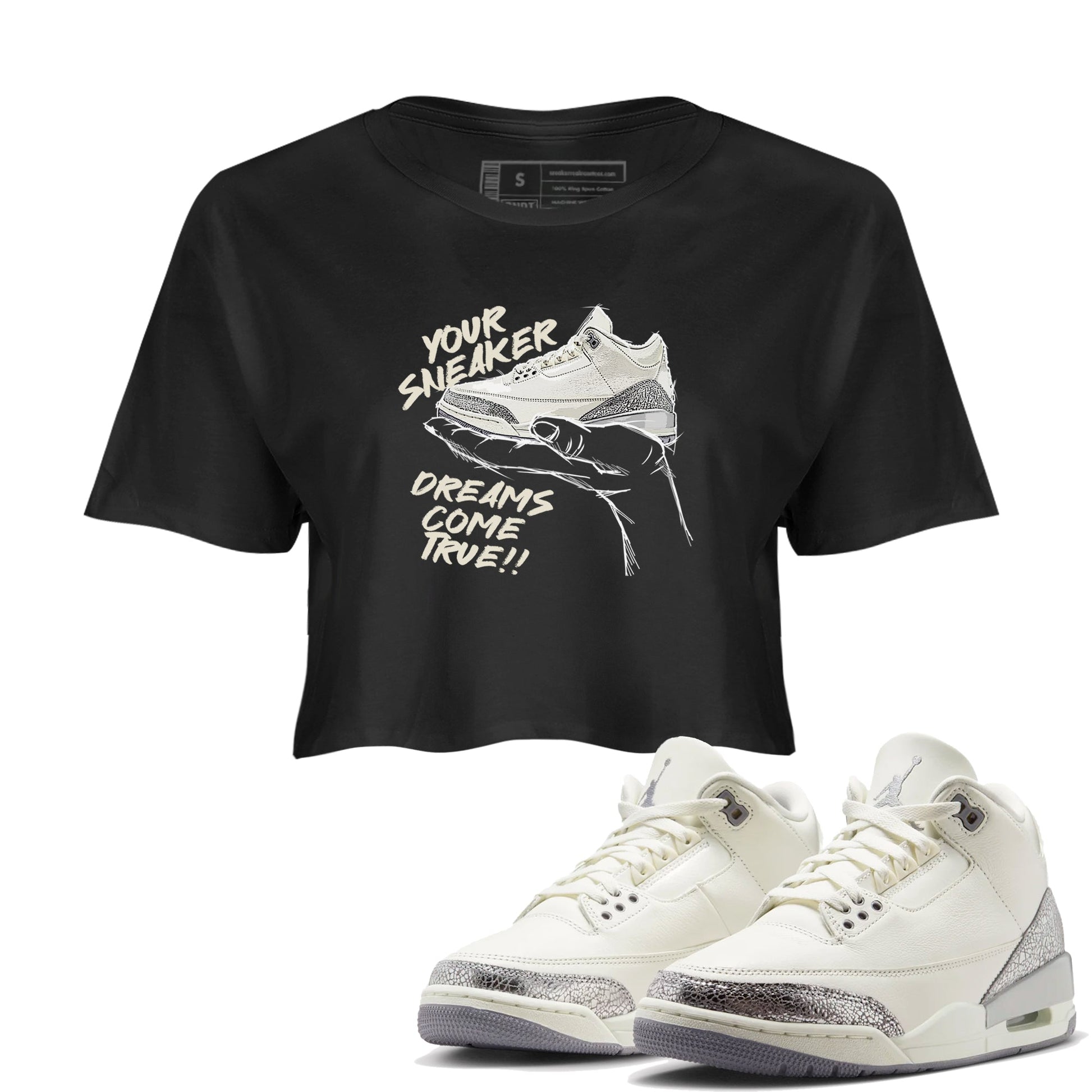 3s Sail and Cement Grey shirts to match jordans Sneaker Dreams sneaker match tees Air Jordan 3 Retro Sail and Cement Grey match shoes to clothes SNRT Sneaker Tees unisex cotton Black 1 crop tee