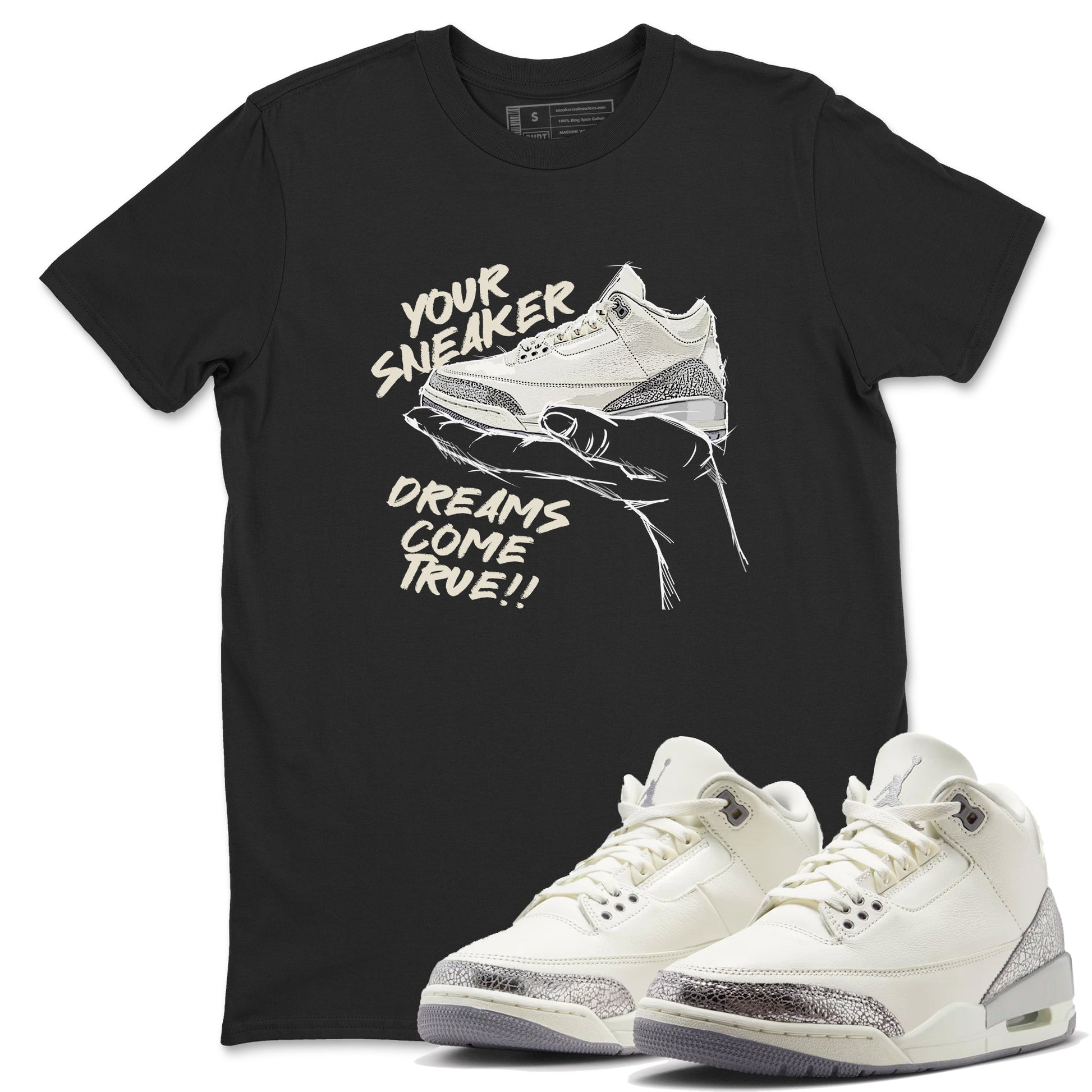 3s Sail and Cement Grey shirts to match jordans Sneaker Dreams sneaker match tees Air Jordan 3 Retro Sail and Cement Grey match shoes to clothes SNRT Sneaker Tees unisex cotton Black 1 shirts