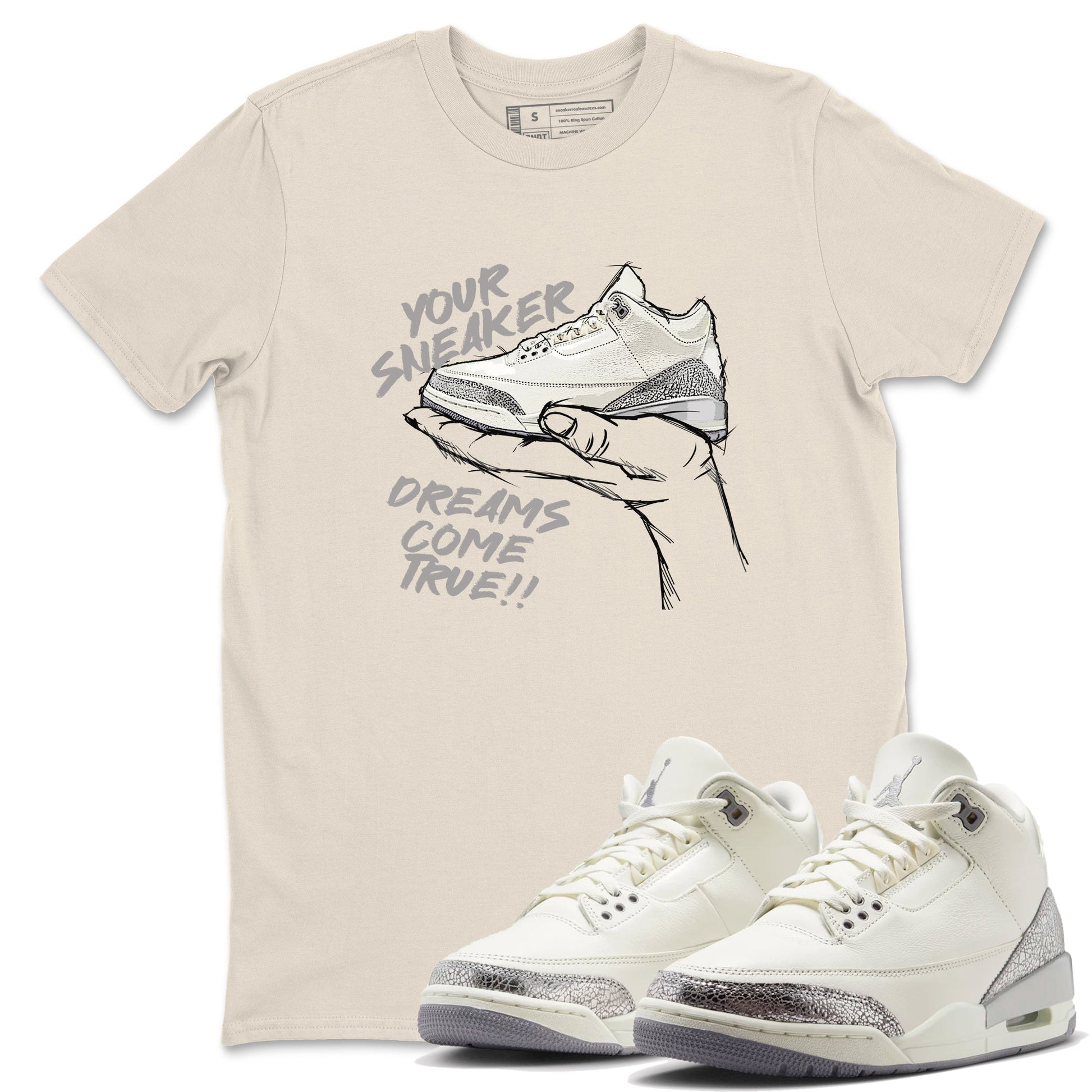 3s Sail and Cement Grey shirts to match jordans Sneaker Dreams sneaker match tees Air Jordan 3 Retro Sail and Cement Grey match shoes to clothes SNRT Sneaker Tees unisex cotton Natural 1 shirts