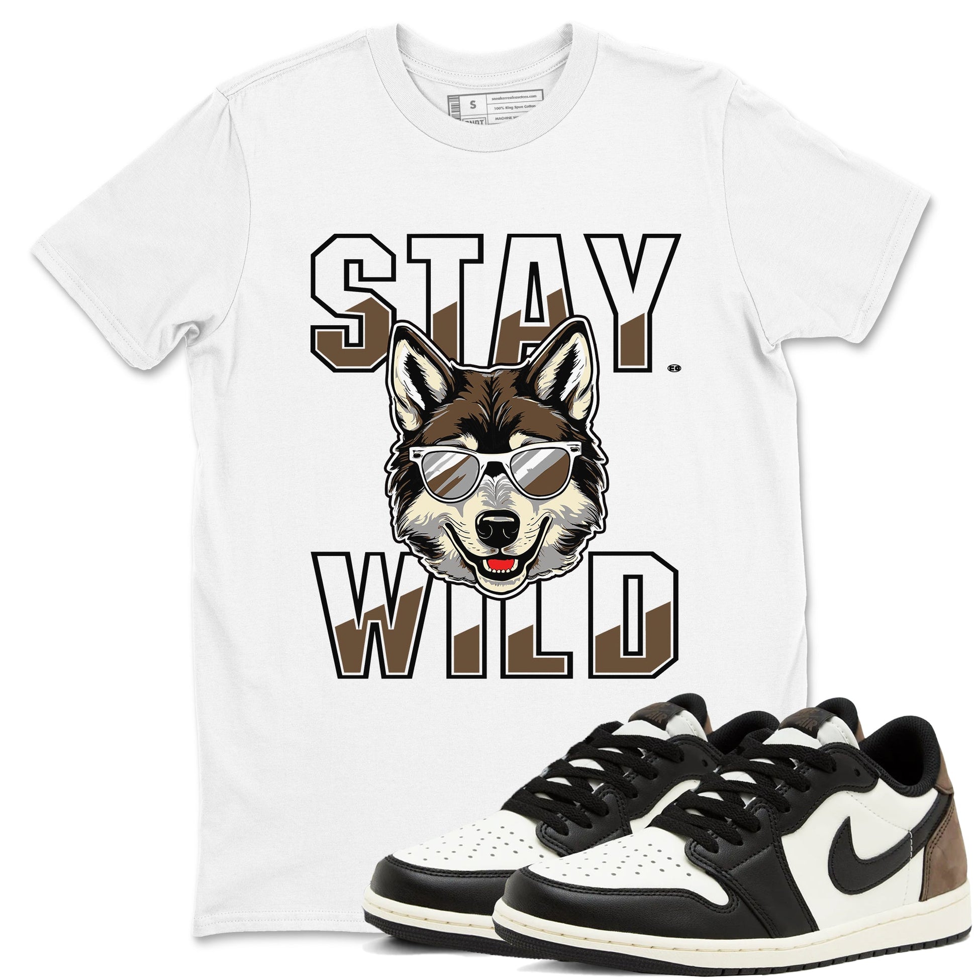 1s Mocha shirts to match jordans Stay Wild sneaker match tees Air Jordan 1 Mocha match shoes to clothes SNRT Sneaker Tees unisex cotton White 1 shirts