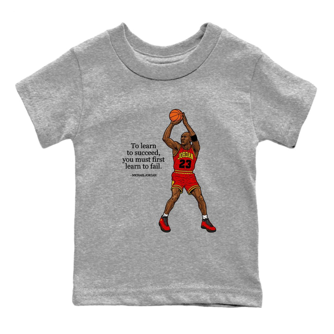 To Learn To Succeed You Must First Learn To Fail baby and kids t-shirt crafted for little sneakerheads to shine with the Air Jordan 14 Challenge Red sneakers, displayed in Heather Grey 2.