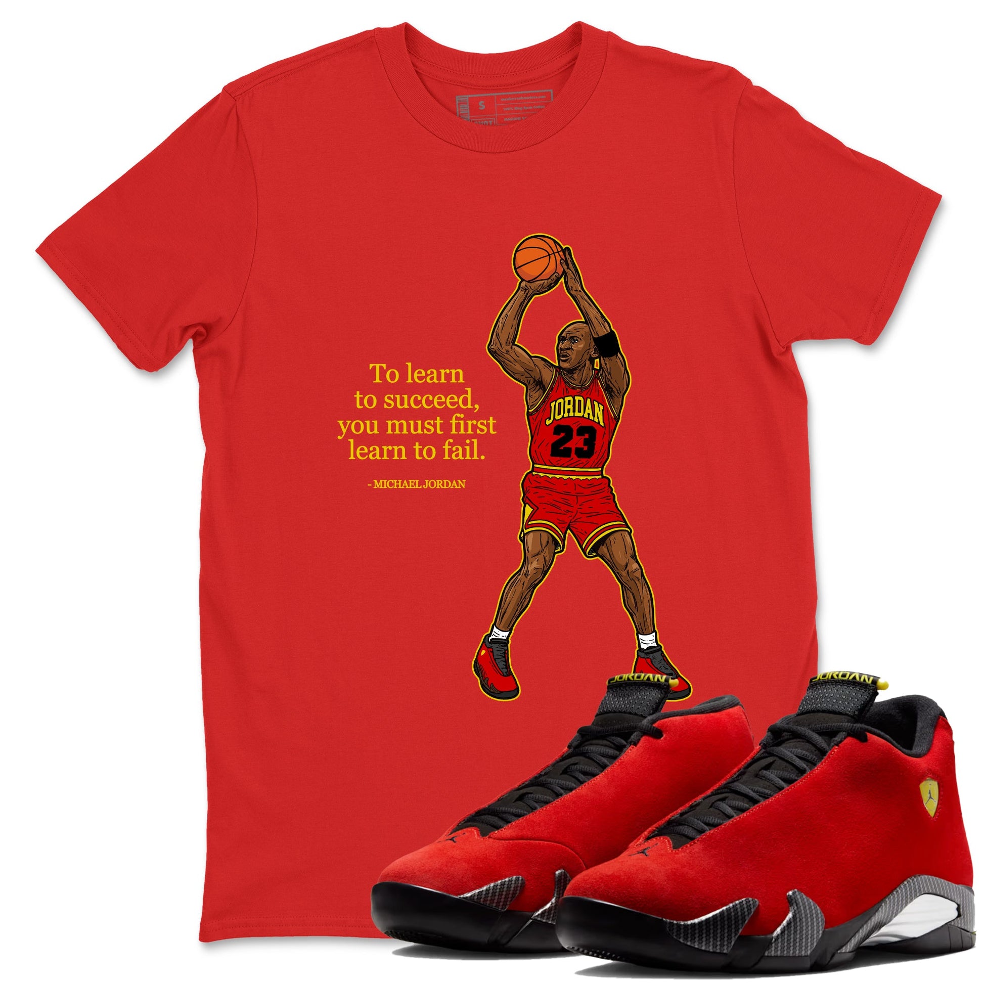 To Learn To Succeed You Must First Learn To Fail sneaker match t-shirt styled to complete your fit with the Air Jordan 14 Challenge Red sneakers, shown in Red 1.
