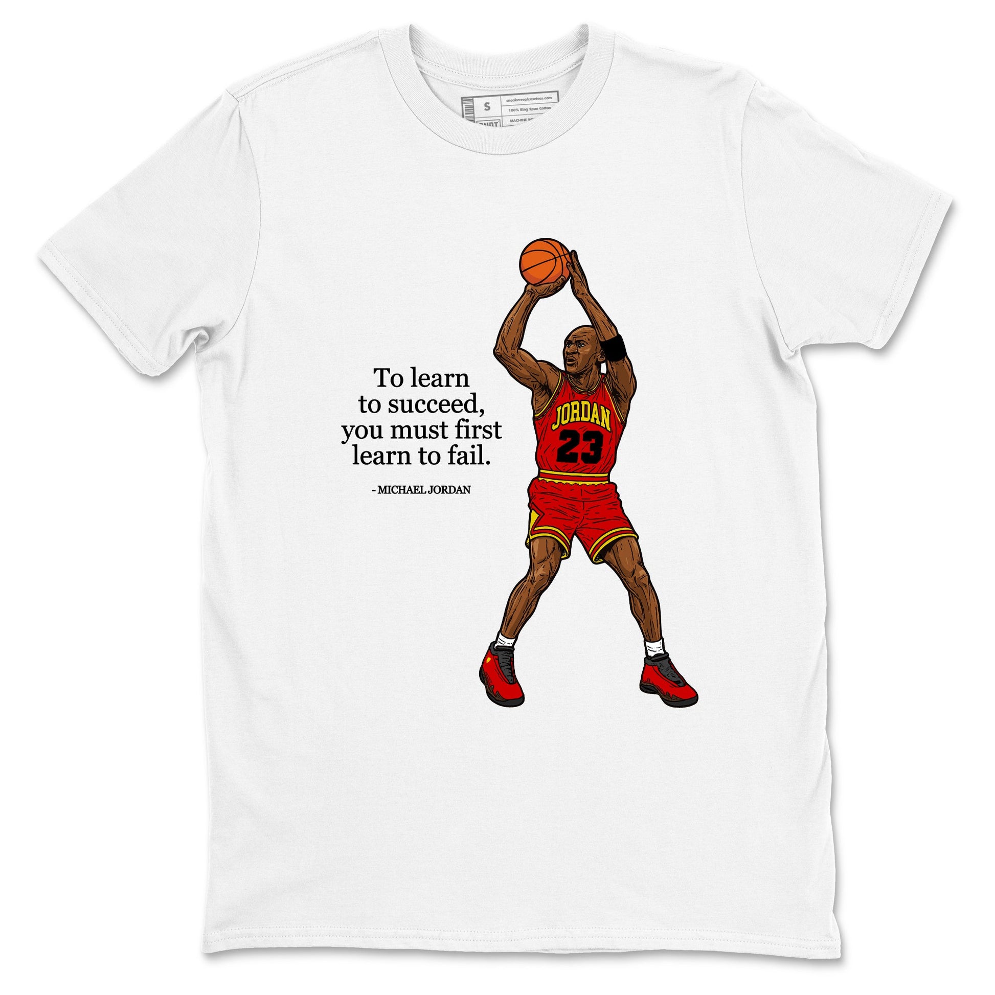 To Learn To Succeed You Must First Learn To Fail sneaker match t-shirt styled to complete your fit with the Air Jordan 14 Challenge Red sneakers, shown in White 2.