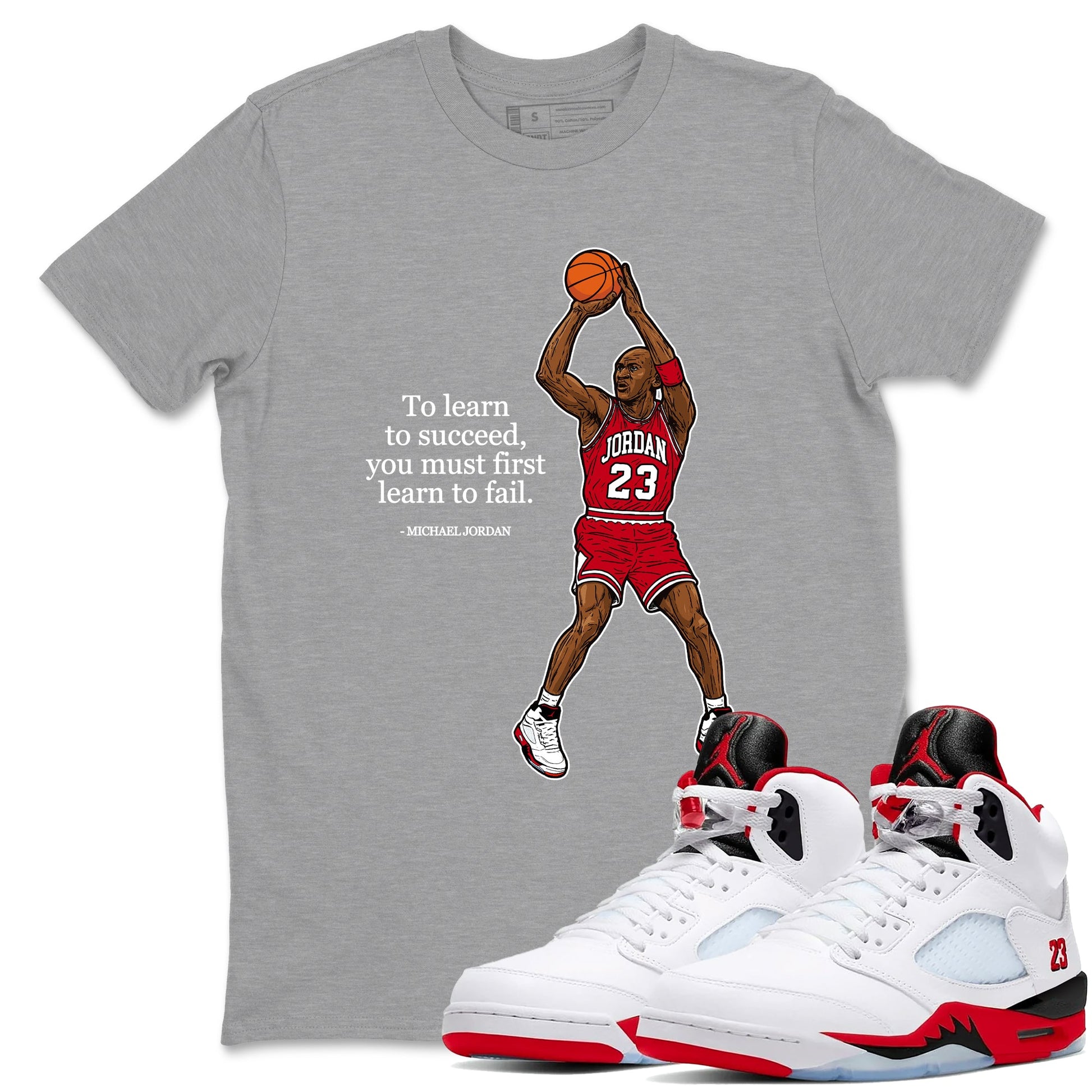 Michael Jordan Quotes To Learn To Succeed You Must First Learn To Fail sneaker match t-shirt styled to complete your fit with the Air Jordan 5 Fire Red sneakers, shown in Heather Grey 1.