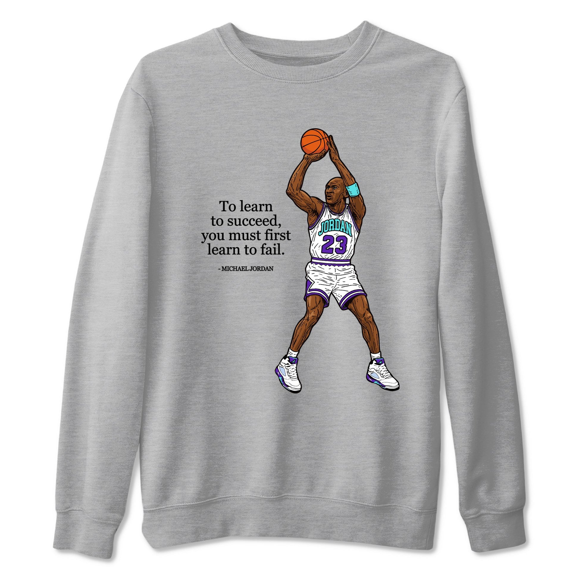 Michael Jordan Quotes To Learn To Succeed You Must First Learn To Fail sneaker match t-shirt styled to complete your fit with the Air Jordan 5 Grape sneakers, shown in Heather Grey 2.