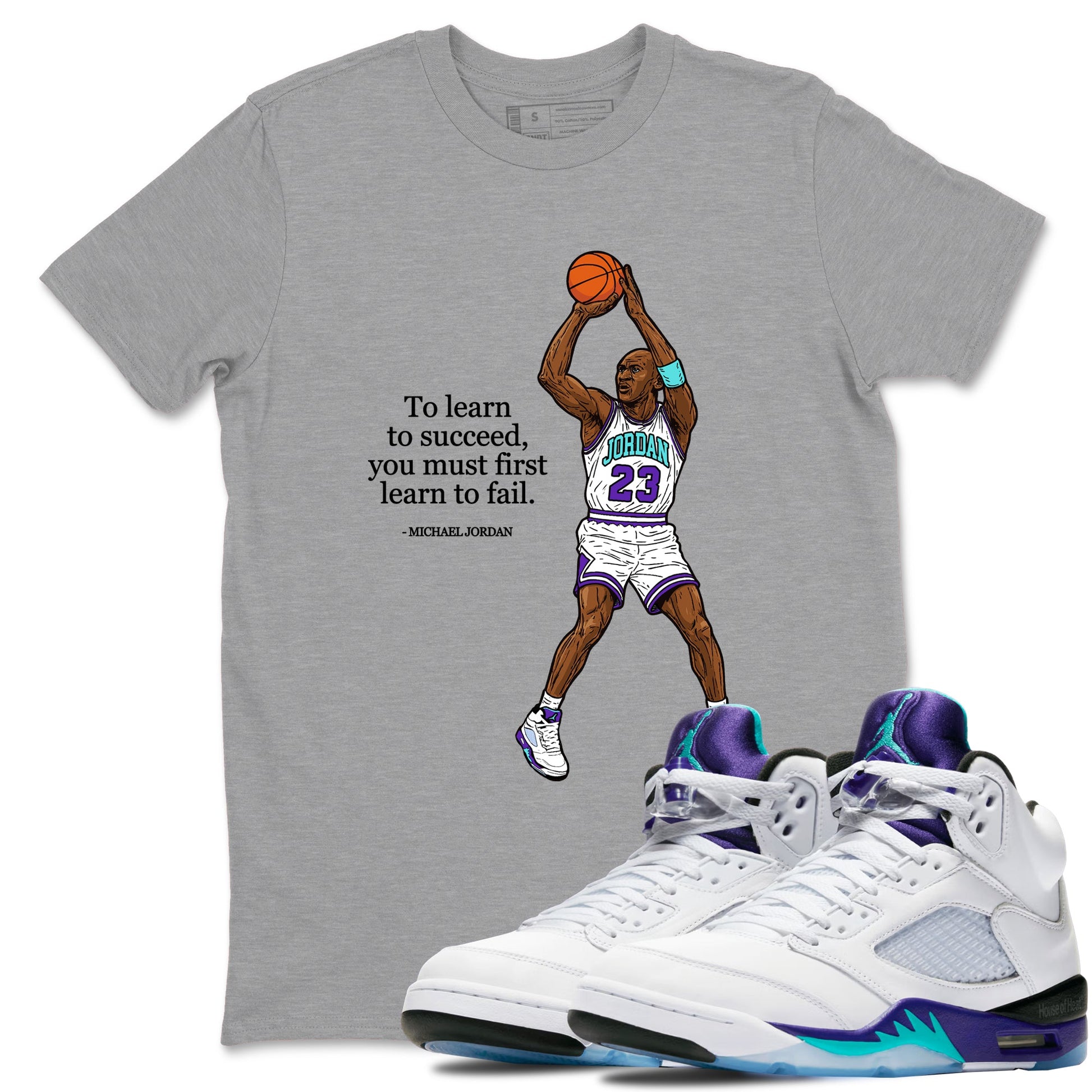 Michael Jordan Quotes To Learn To Succeed You Must First Learn To Fail sneaker match t-shirt styled to complete your fit with the Air Jordan 5 Grape sneakers, shown in Heather Grey 1.