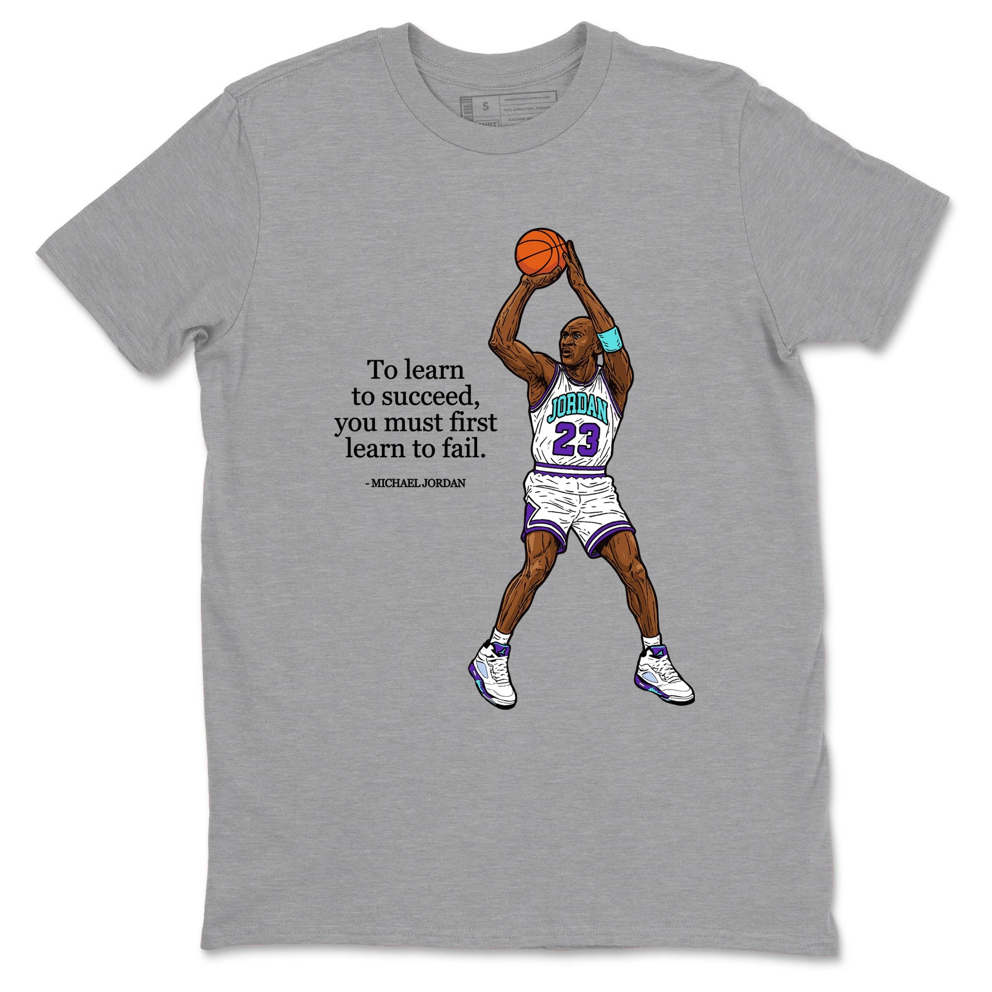 Michael Jordan Quotes To Learn To Succeed You Must First Learn To Fail sneaker match t-shirt styled to complete your fit with the Air Jordan 5 Grape sneakers, shown in Heather Grey 2.