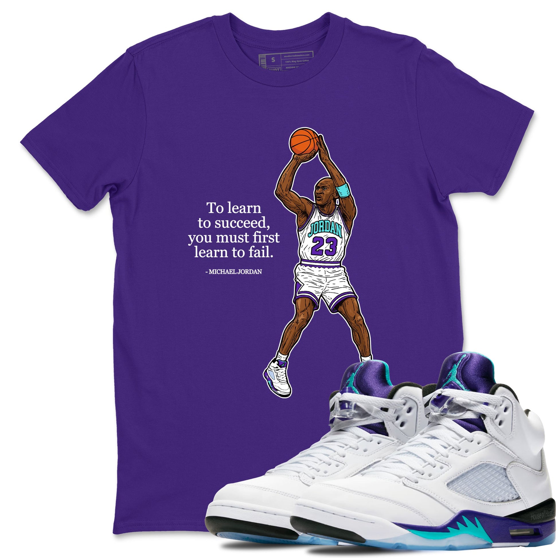 Michael Jordan Quotes To Learn To Succeed You Must First Learn To Fail sneaker match t-shirt styled to complete your fit with the Air Jordan 5 Grape sneakers, shown in Purple 1.