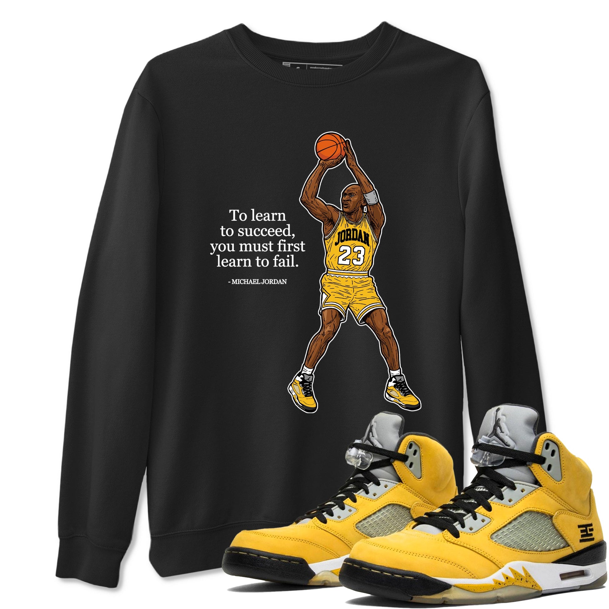 Michael Jordan Quotes To Learn To Succeed You Must First Learn To Fail sneaker match t-shirt styled to complete your fit with the Air Jordan 5 Tokyo sneakers, shown in Black 1.