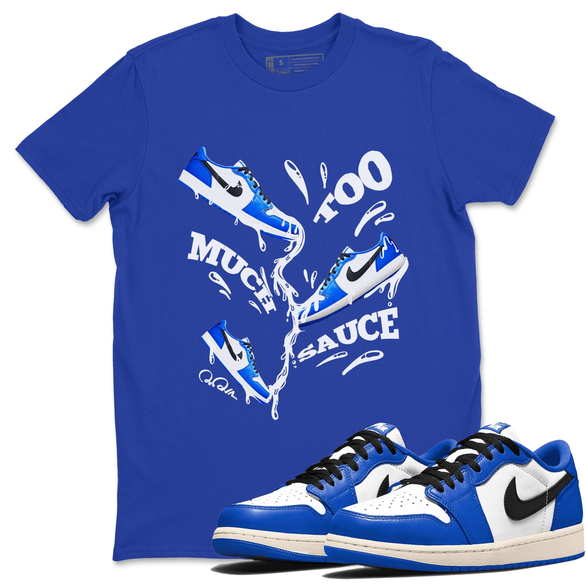 AJ1 Game Royal shirt to match jordans Too Much Sauce sneaker tees Air Jordan 1 Game Royal SNRT Sneaker Release Tees unisex cotton Royal Blue 1 crew neck shirt