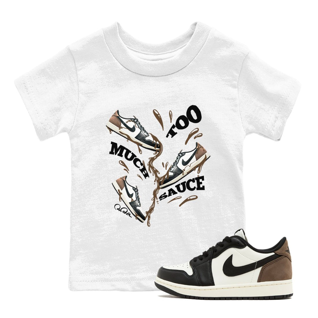 1s Low OG Mocha shirts to match jordans Too Much Sauce sneaker match tees Air Jordan 1 Mocha match shoes to clothes SNRT Sneaker Tees Youth Baby White 1 tee
